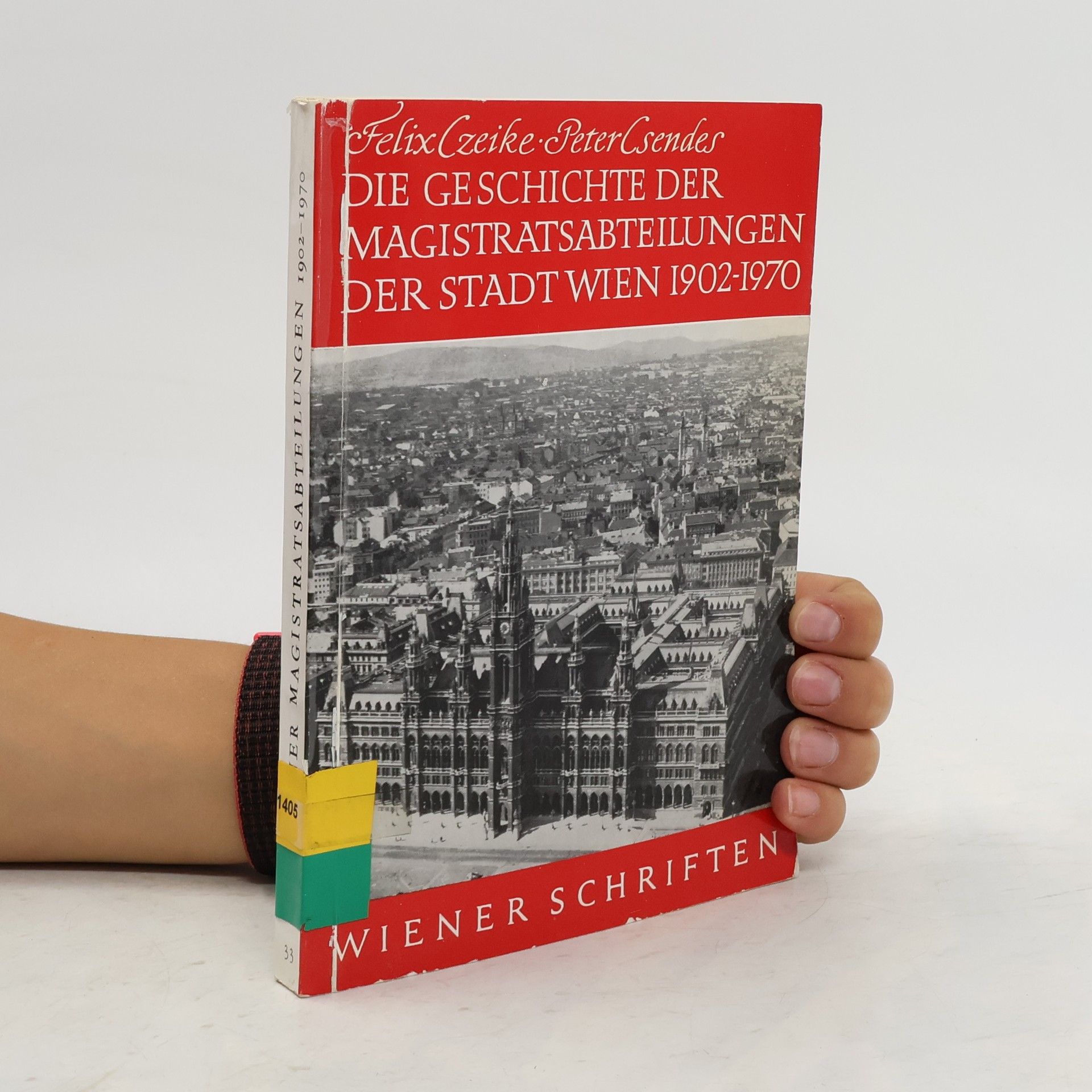 Felix Czeike Die Geschichte der Magistratsabteilungen der Stadt Wien 1902-1970