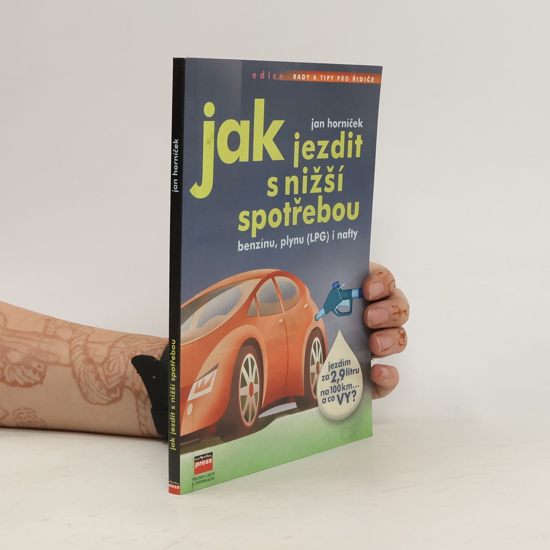Jan Horníček Jak jezdit s nižší spotřebou benzínu, plynu (LPG), nafty