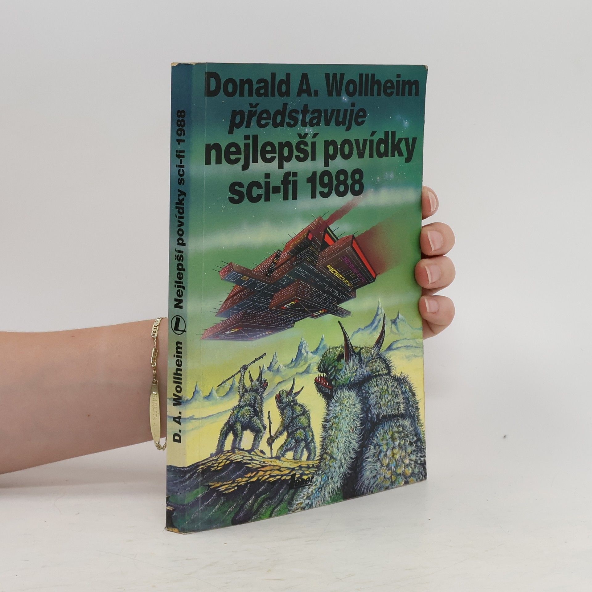 Donald Allen Wollheim Donald A. Wollheim představuje nejlepší povídky science fiction 1988