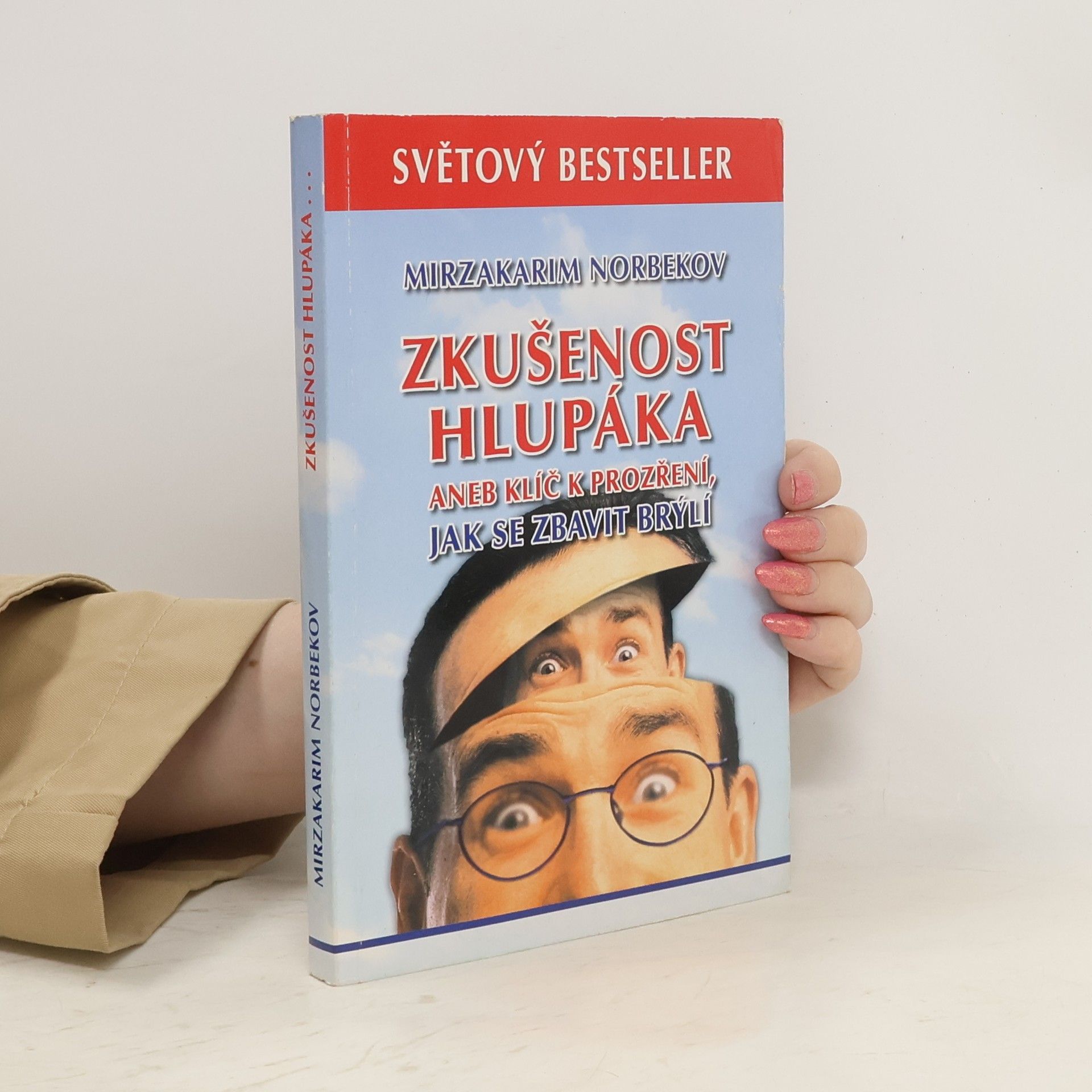 Mirzakarim Norbekov Zkušenost hlupáka aneb Klíč k prozření, jak se zbavit brýlí