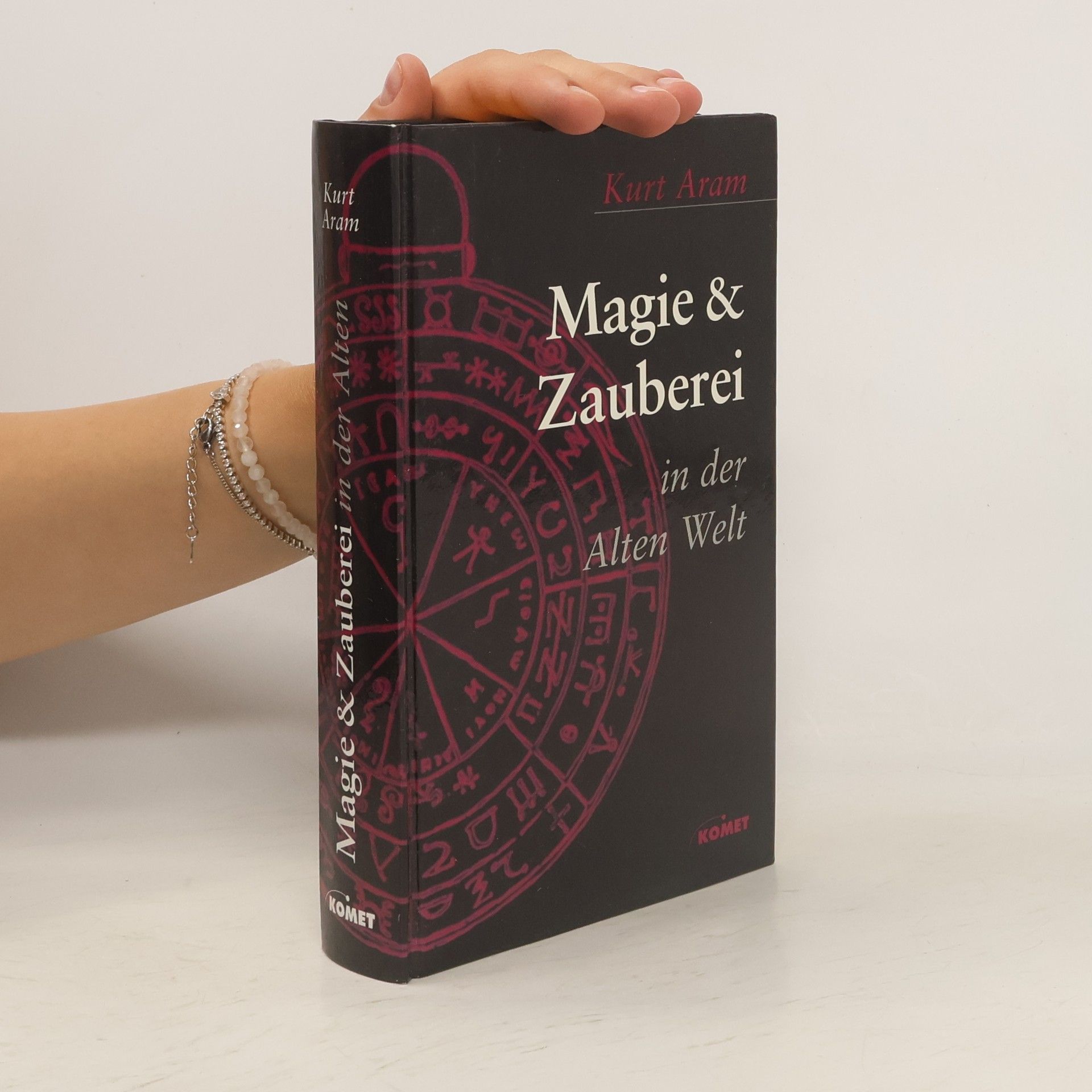 Kurt Aram Magie und Zauberei in der alten Welt