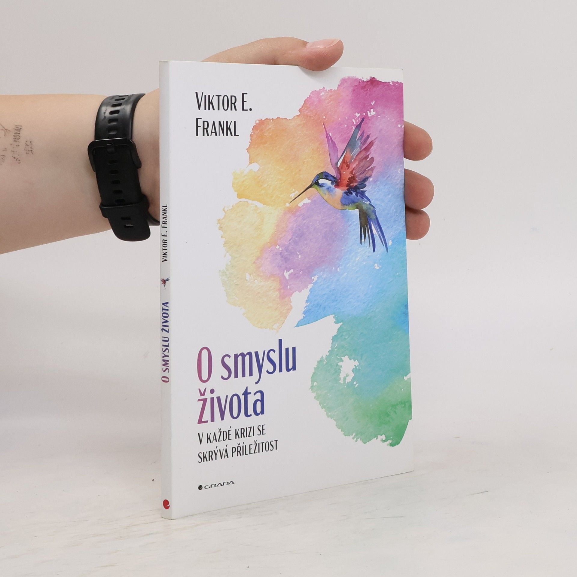 Viktor Frankl O smyslu života : v každé krizi se skrývá příležitost