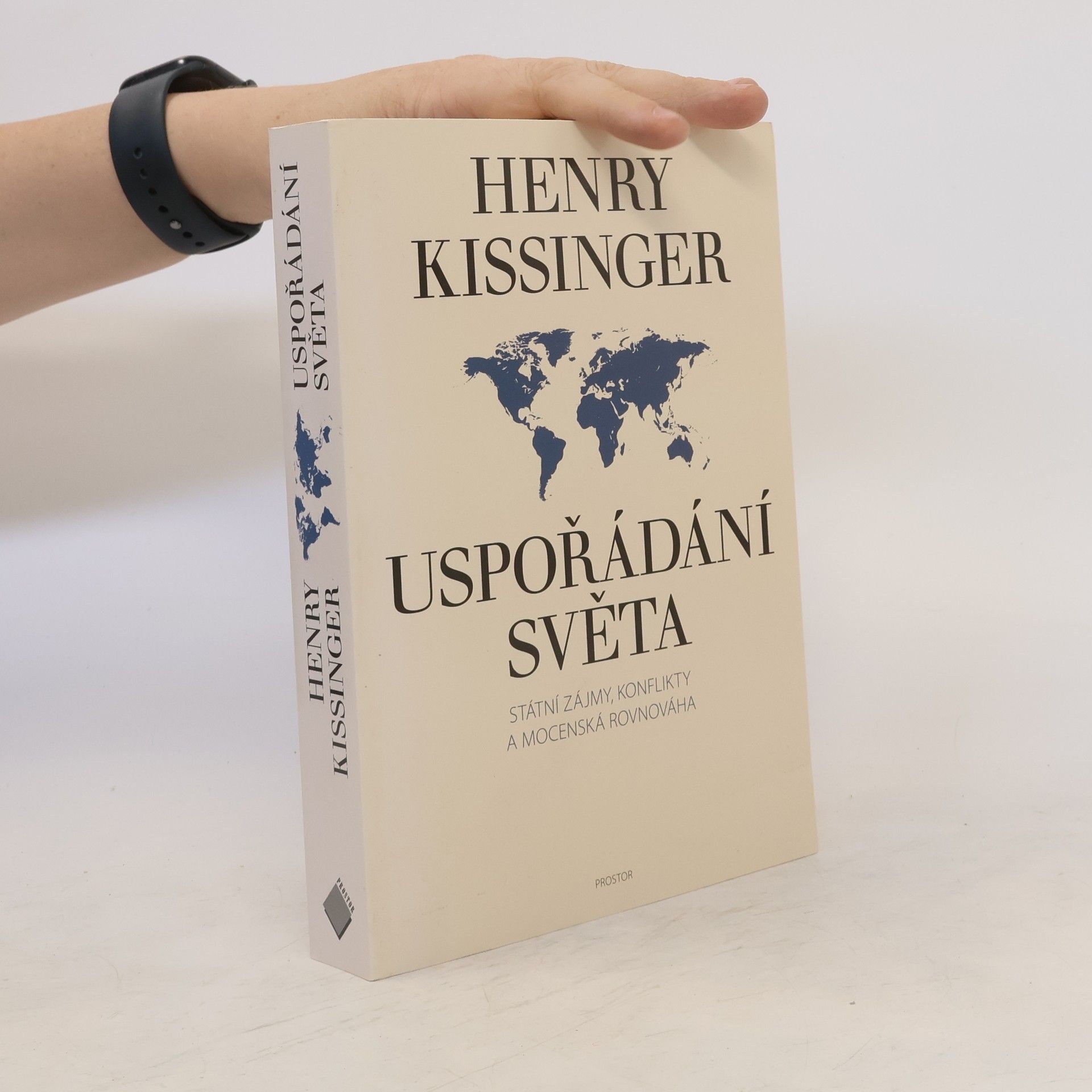 Henry Kissinger Uspořádání světa. Státní zájmy, konflikty a mocenská rovnováha