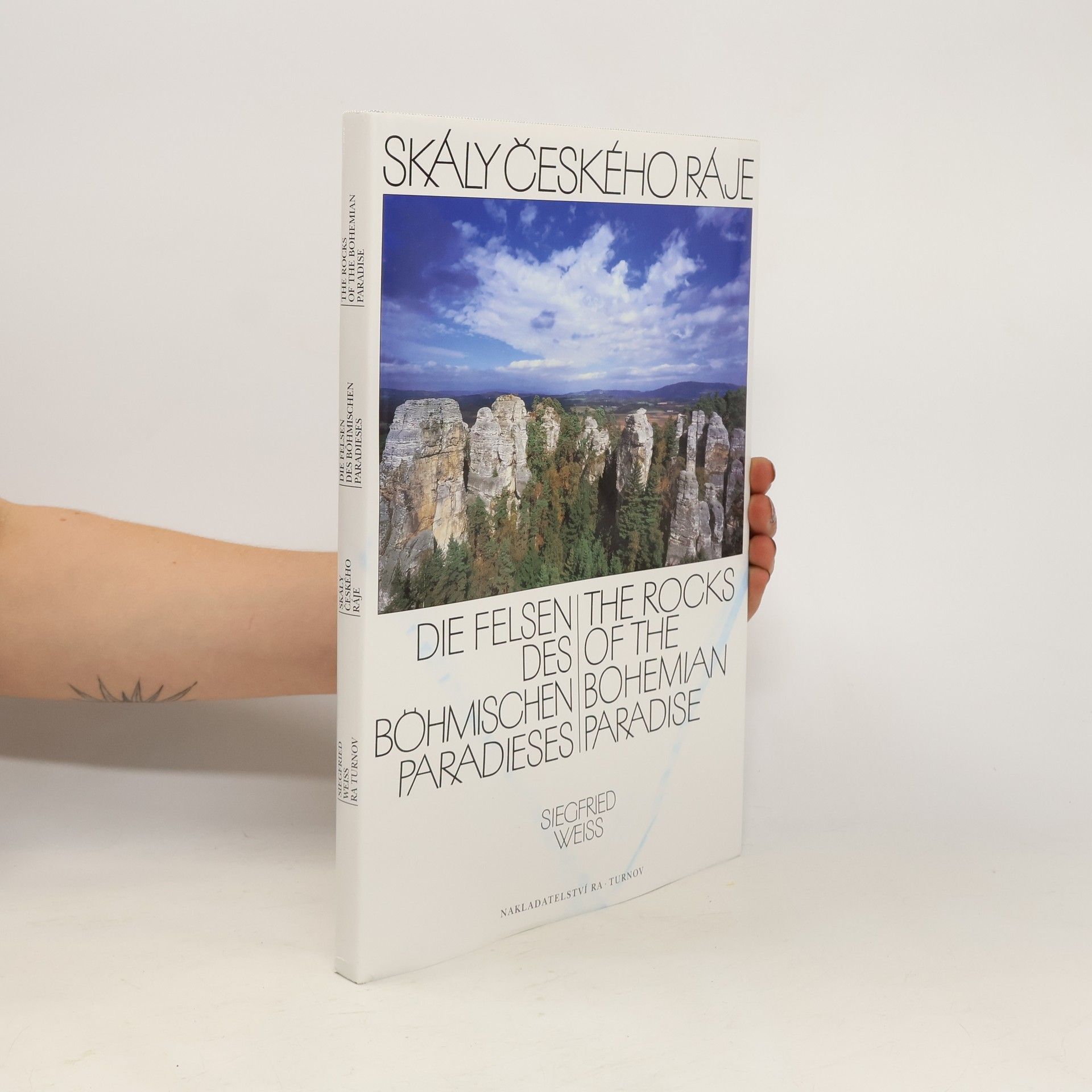 Siegfried Weiss Skály Českého ráje = Die Felsen des Böhmischen Paradieses = The Rocks of the Bohemian paradise