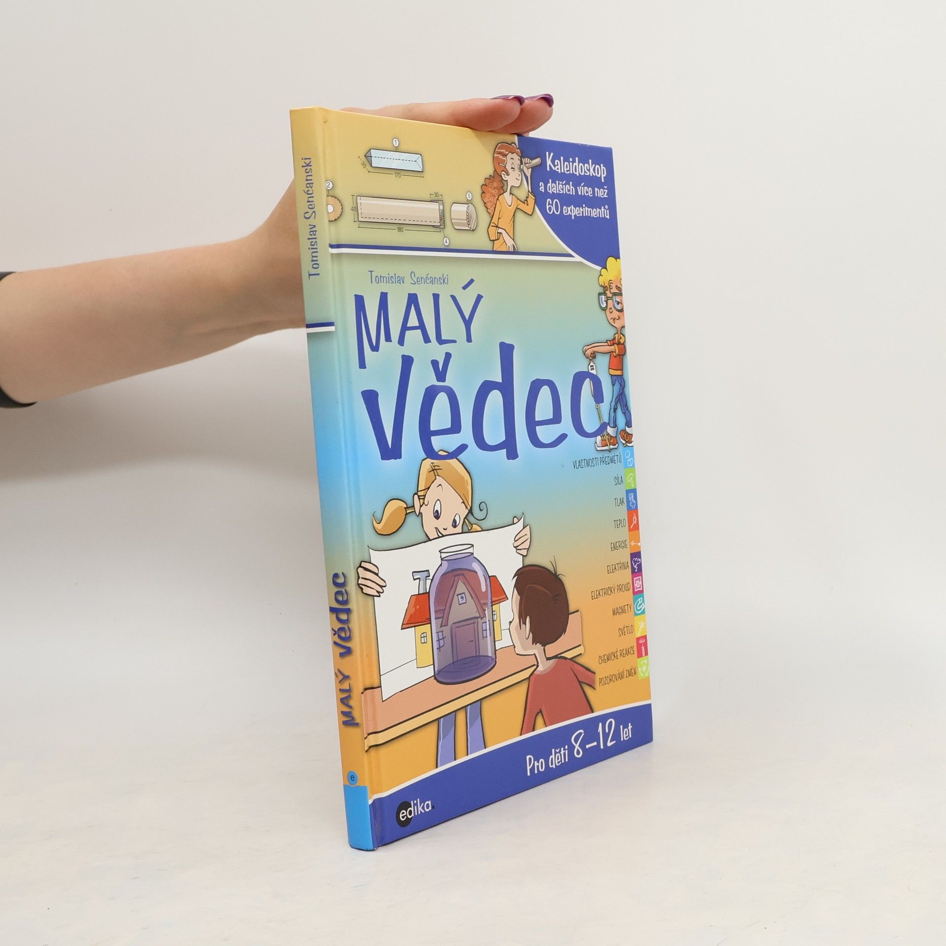 Malý vědec: Kaleidoskop a dalších více než 60 experimentů