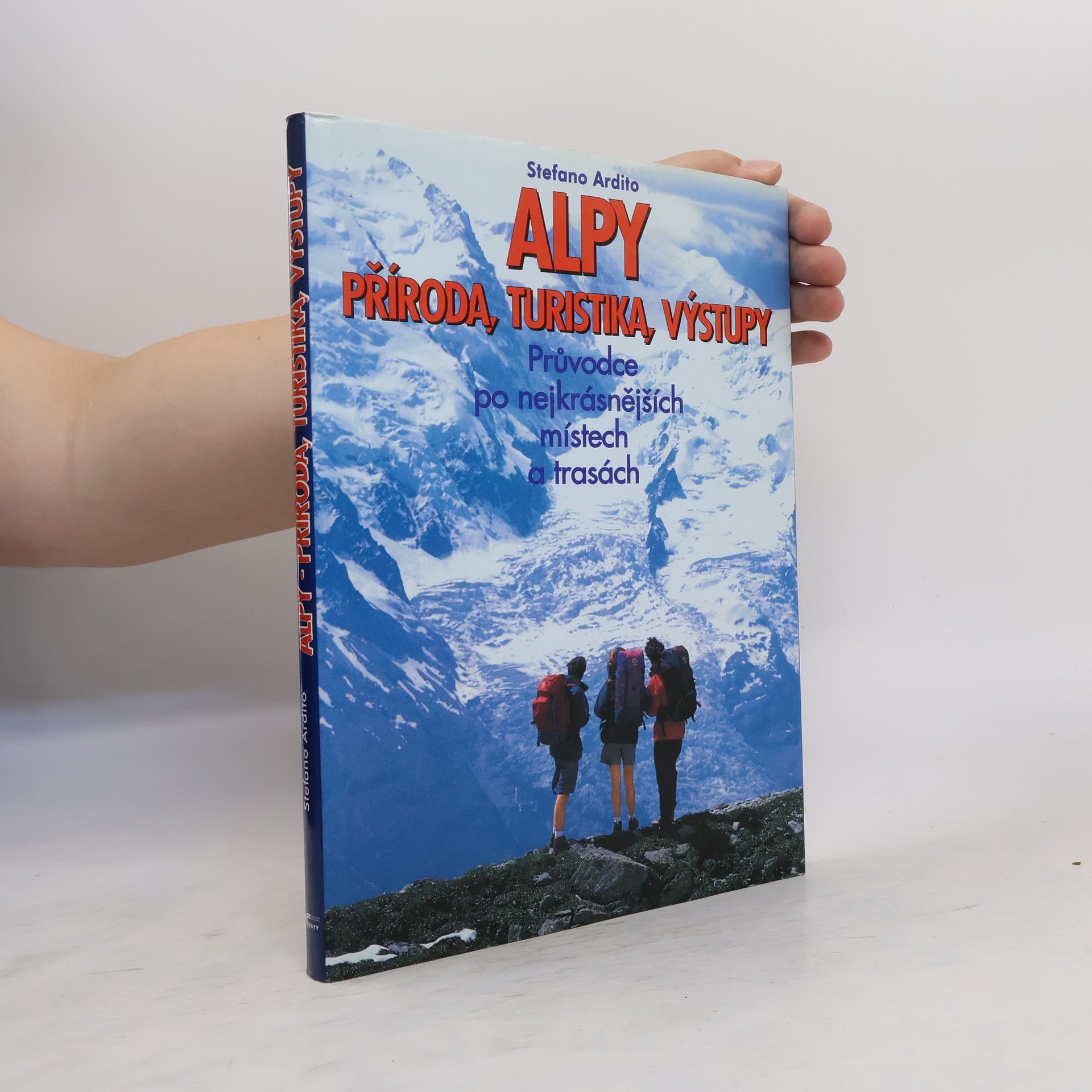 Collectif d'auteurs Alpy. Příroda, turistika, výstupy