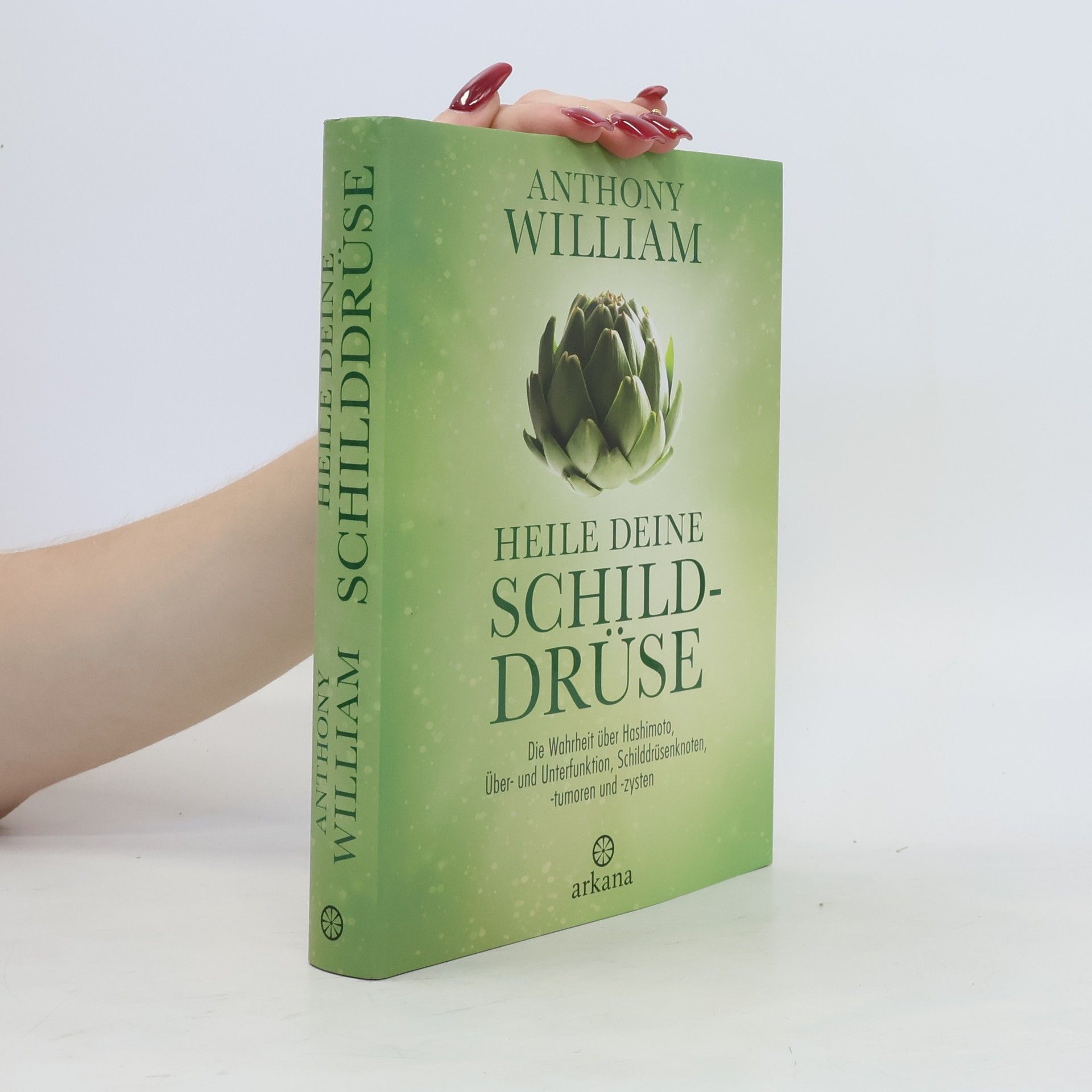 Anthony William Heile deine Schilddrüse