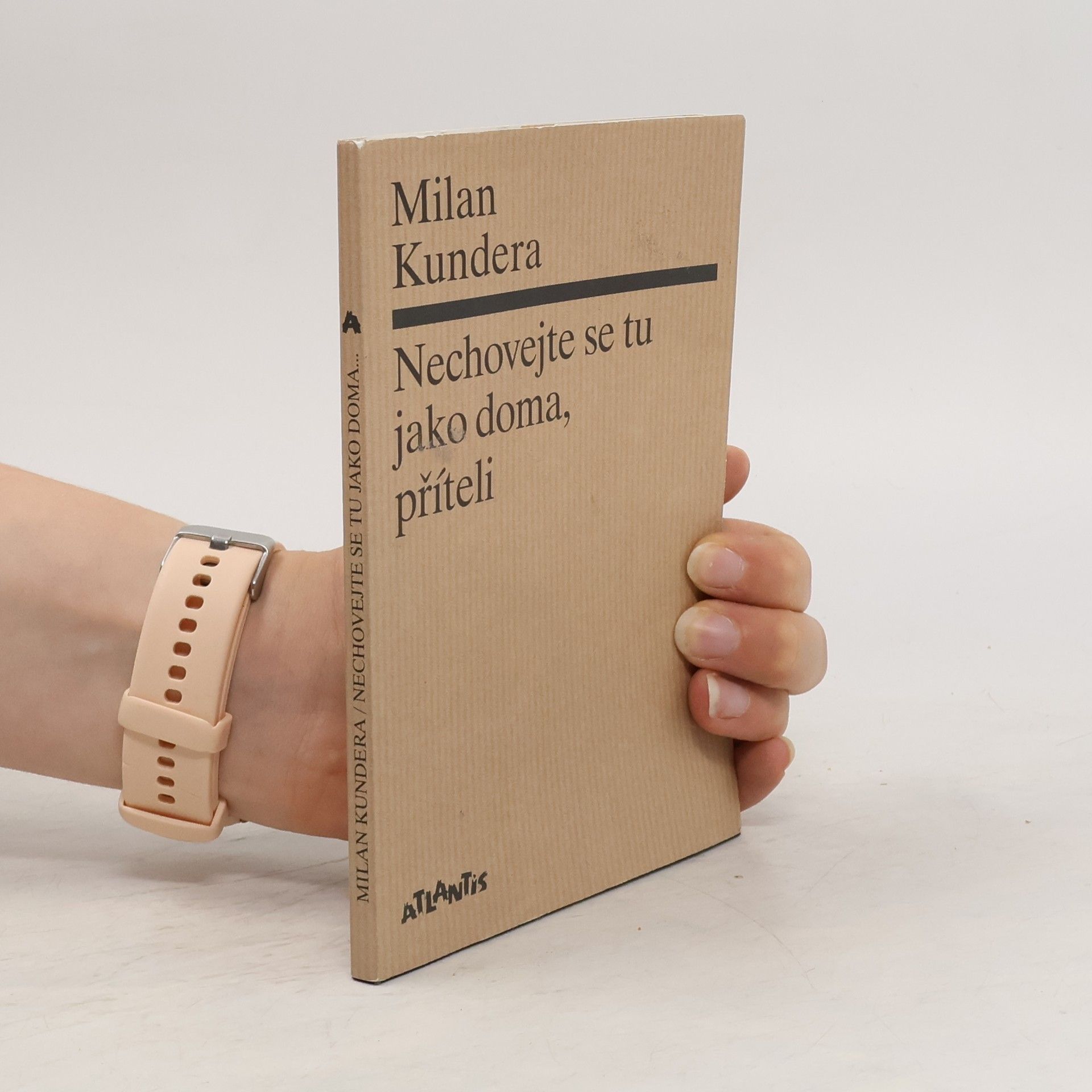 Milan Kundera Nechovejte se tu jako doma, příteli