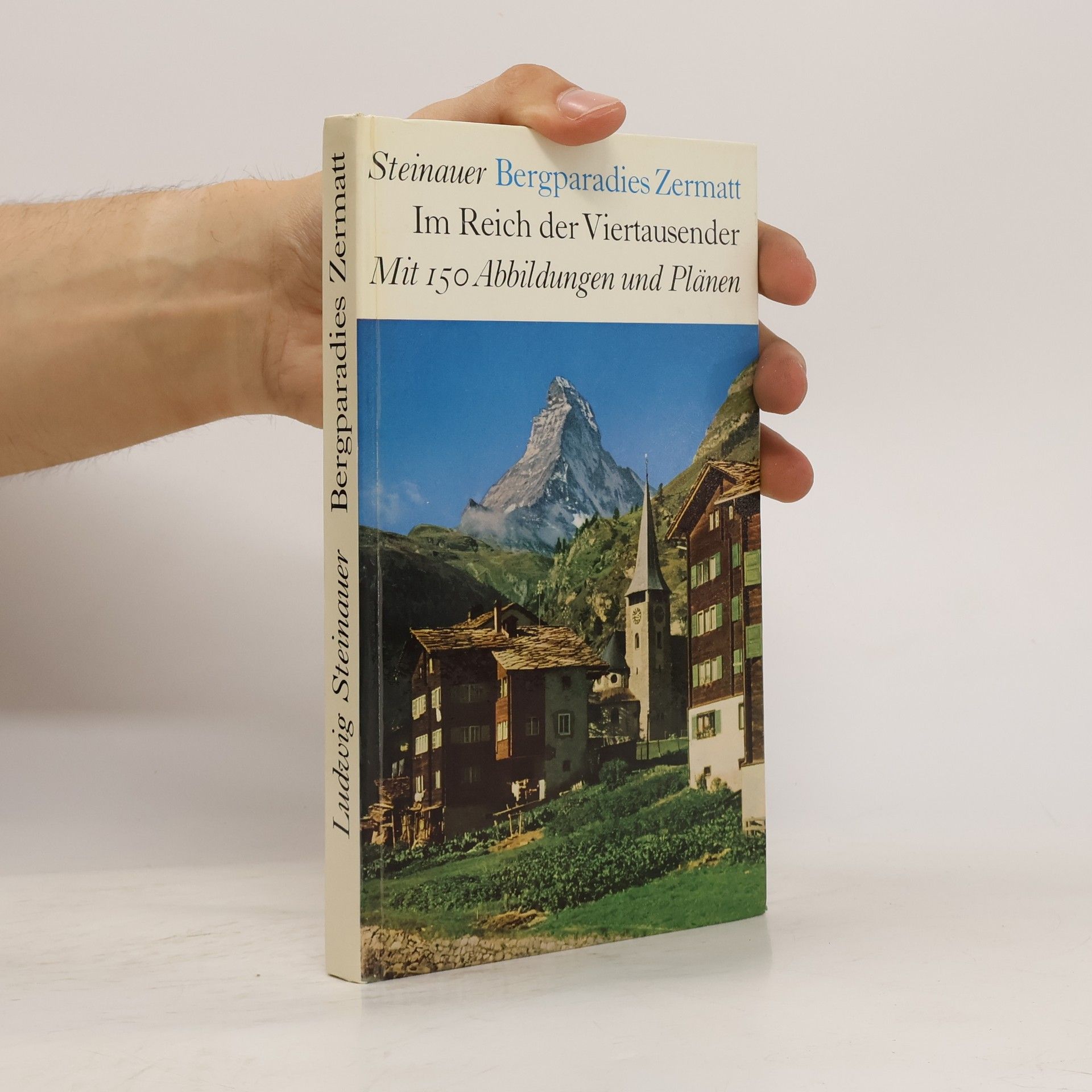 Ludwig Steinauer  Bergparadies Zermatt