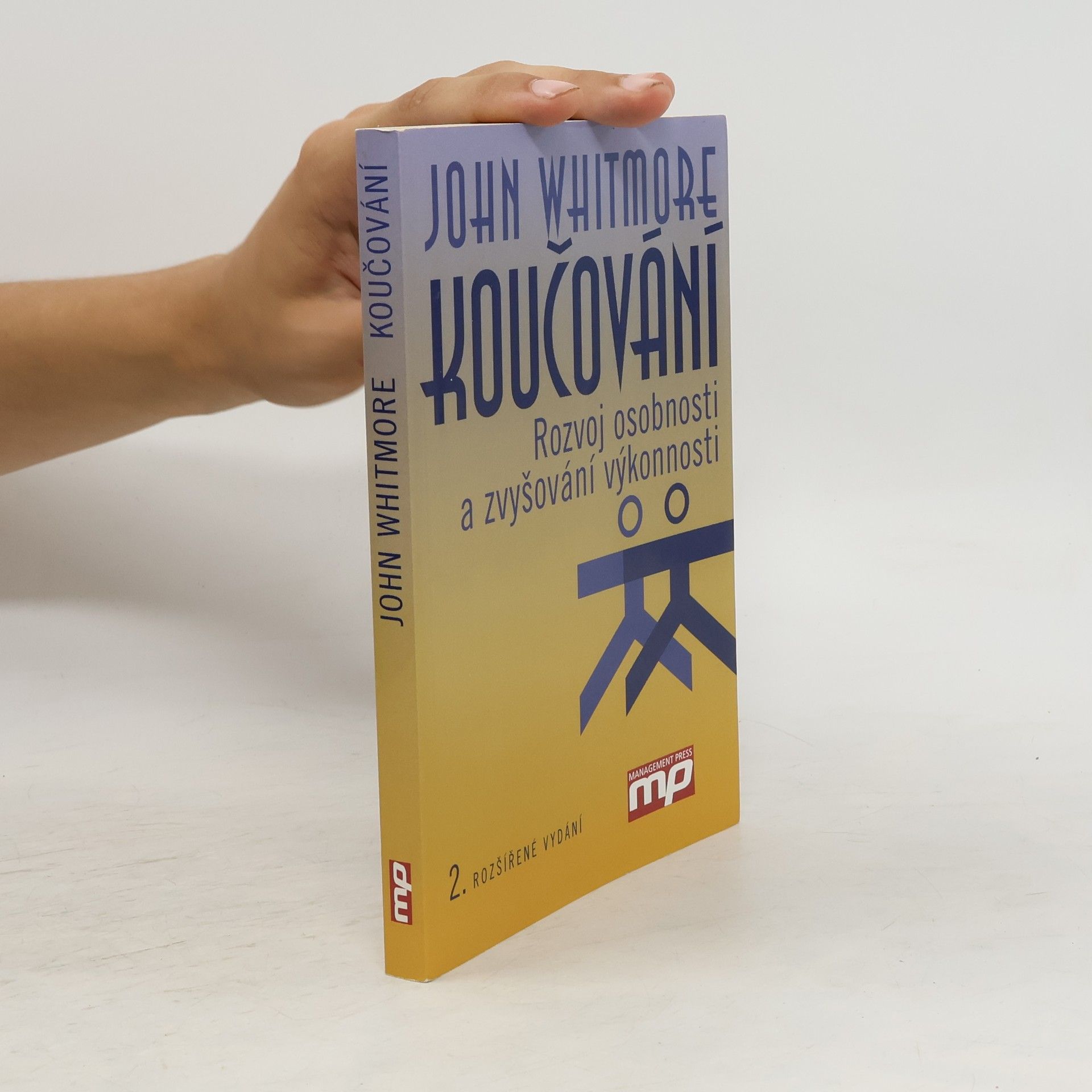 John Whitmore Koučování : rozvoj osobnosti a zvyšování výkonnosti