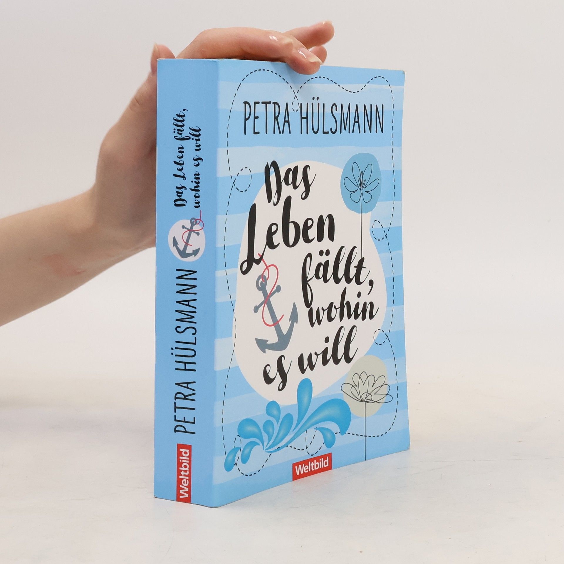 Petra Hülsmann Das Leben fällt, wohin es will