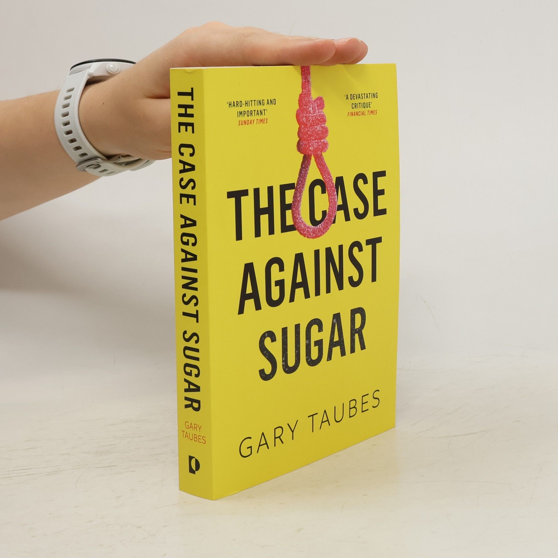 Gary Taubes The Case Against Sugar