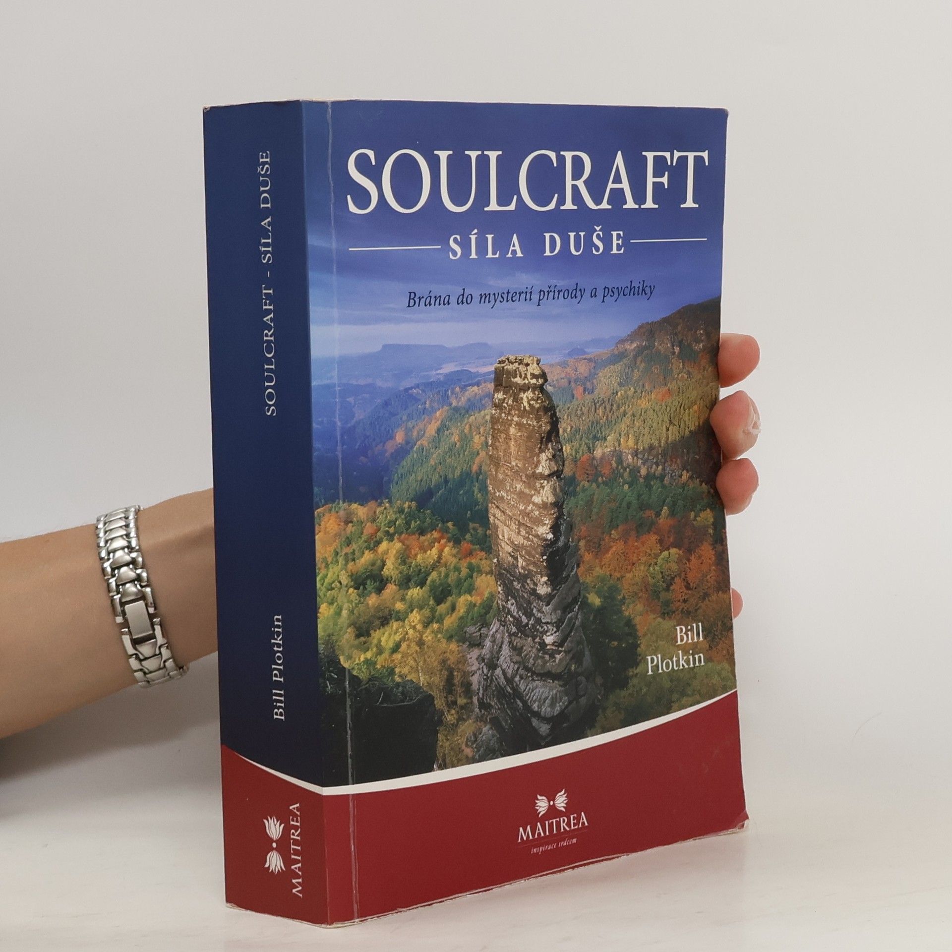 Bill Plotkin Soulcraft - síla duše: Brána do mysterií přírody a psychiky