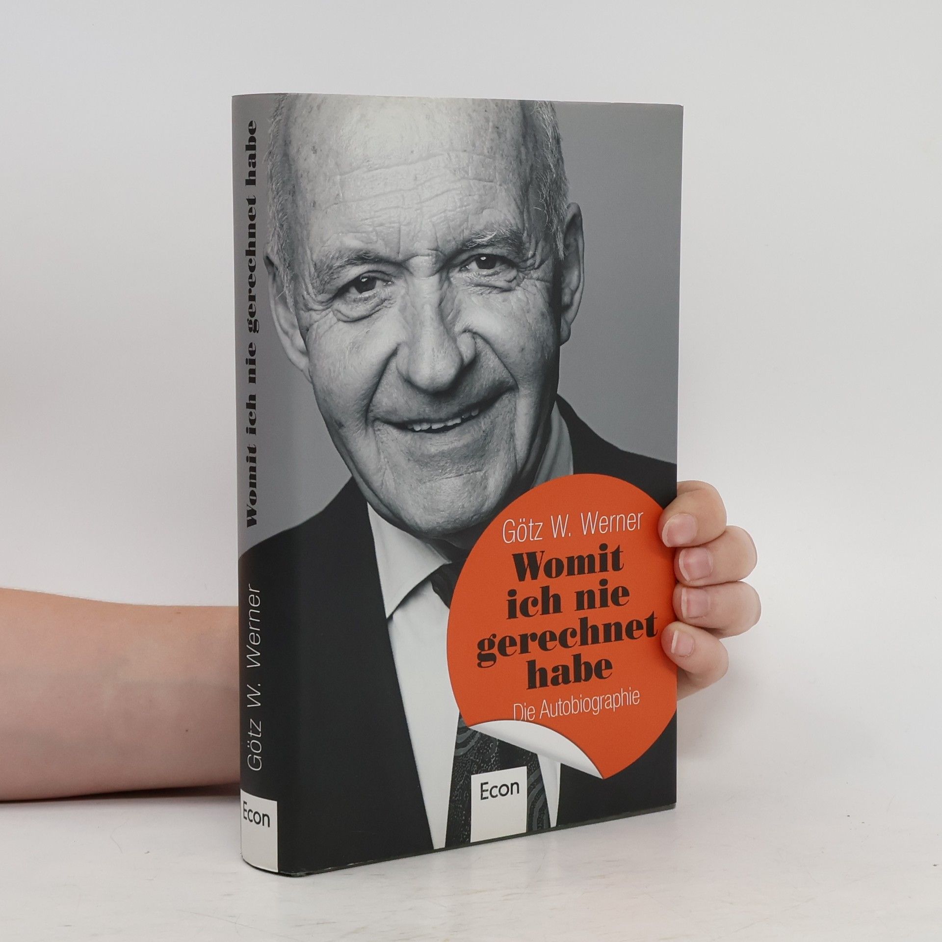Götz W. Werner Womit ich nie gerechnet habe