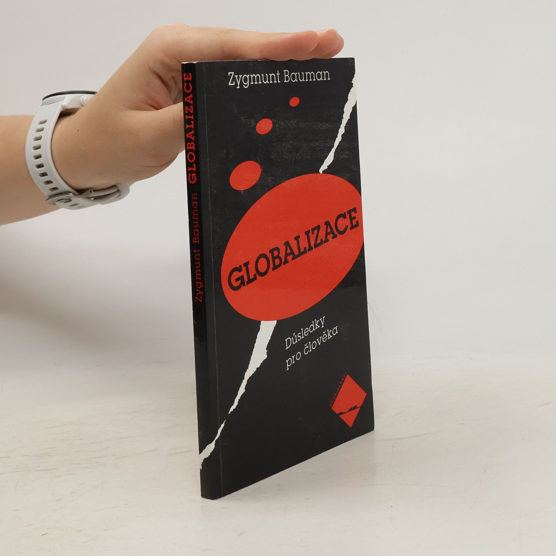 Zygmunt Bauman Globalizace. Důsledky pro člověka