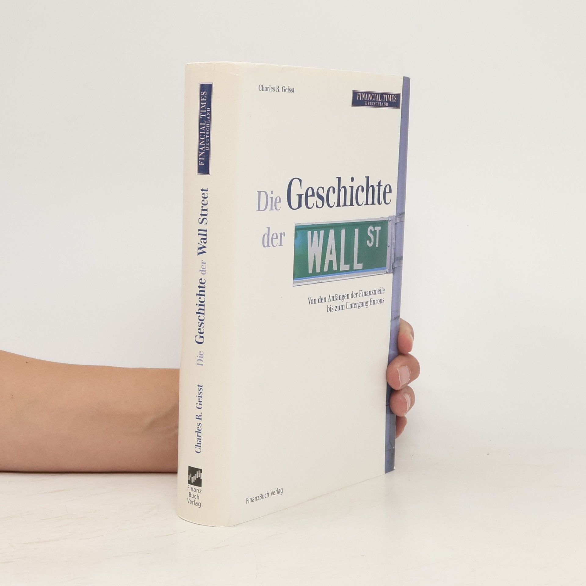 Charles R. Geisst Die Geschichte der Wall St