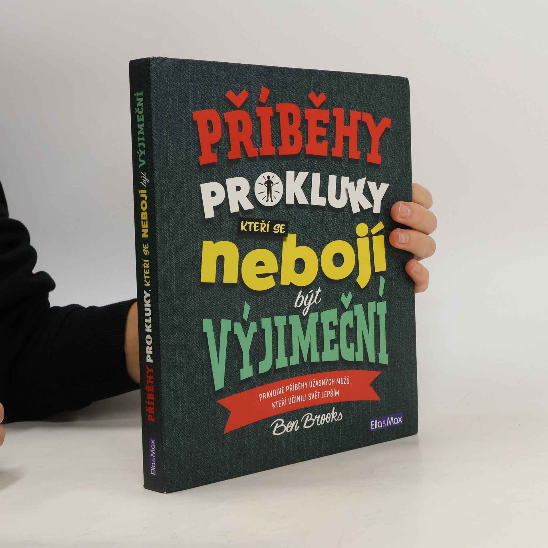 Ben Brooks Příběhy pro kluky, kteří se nebojí být výjimeční