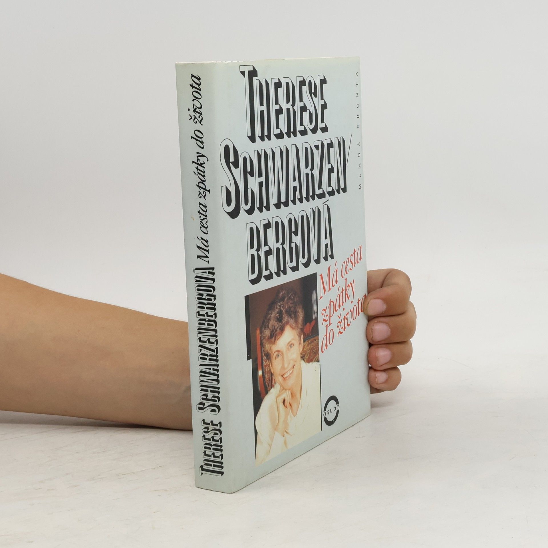 Therese Schwarzenbergová Má cesta zpátky do života: Vyznání lékařky