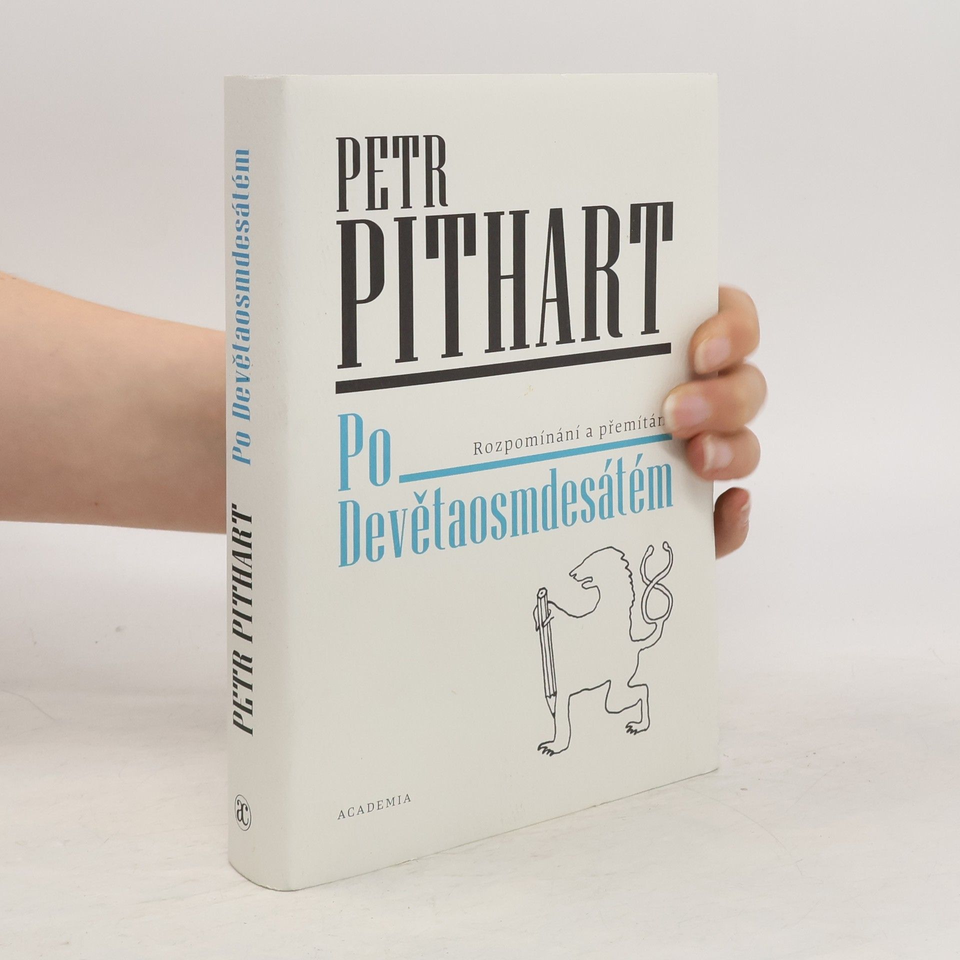Petr Pithart Po Devětaosmdesátém. Rozpomínání a přemítání
