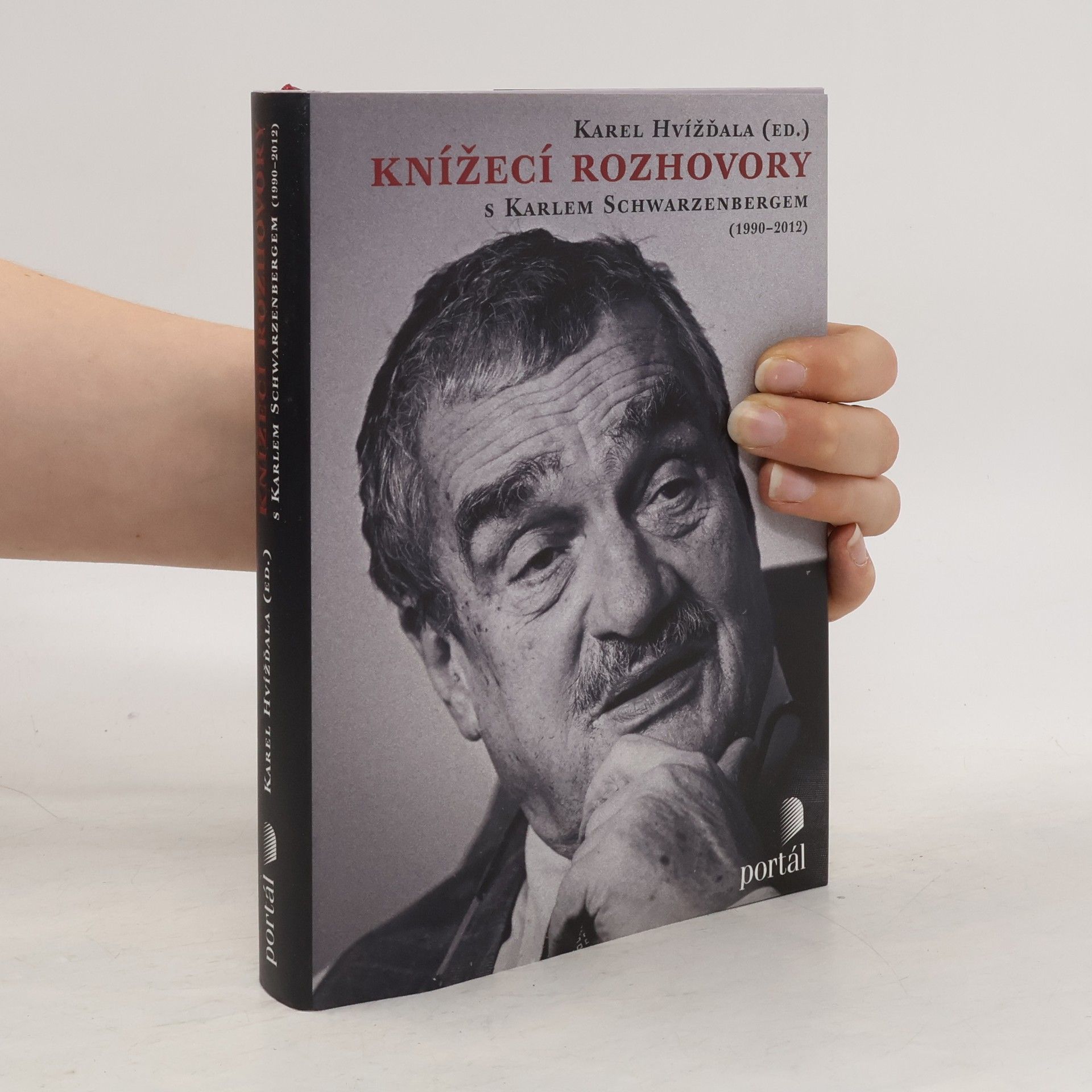 Karl Schwarzenberg Knížecí rozhovory s Karlem Schwarzenbergem aneb Historická zkušenost se bohužel nedědí, kdežto předsudky ano