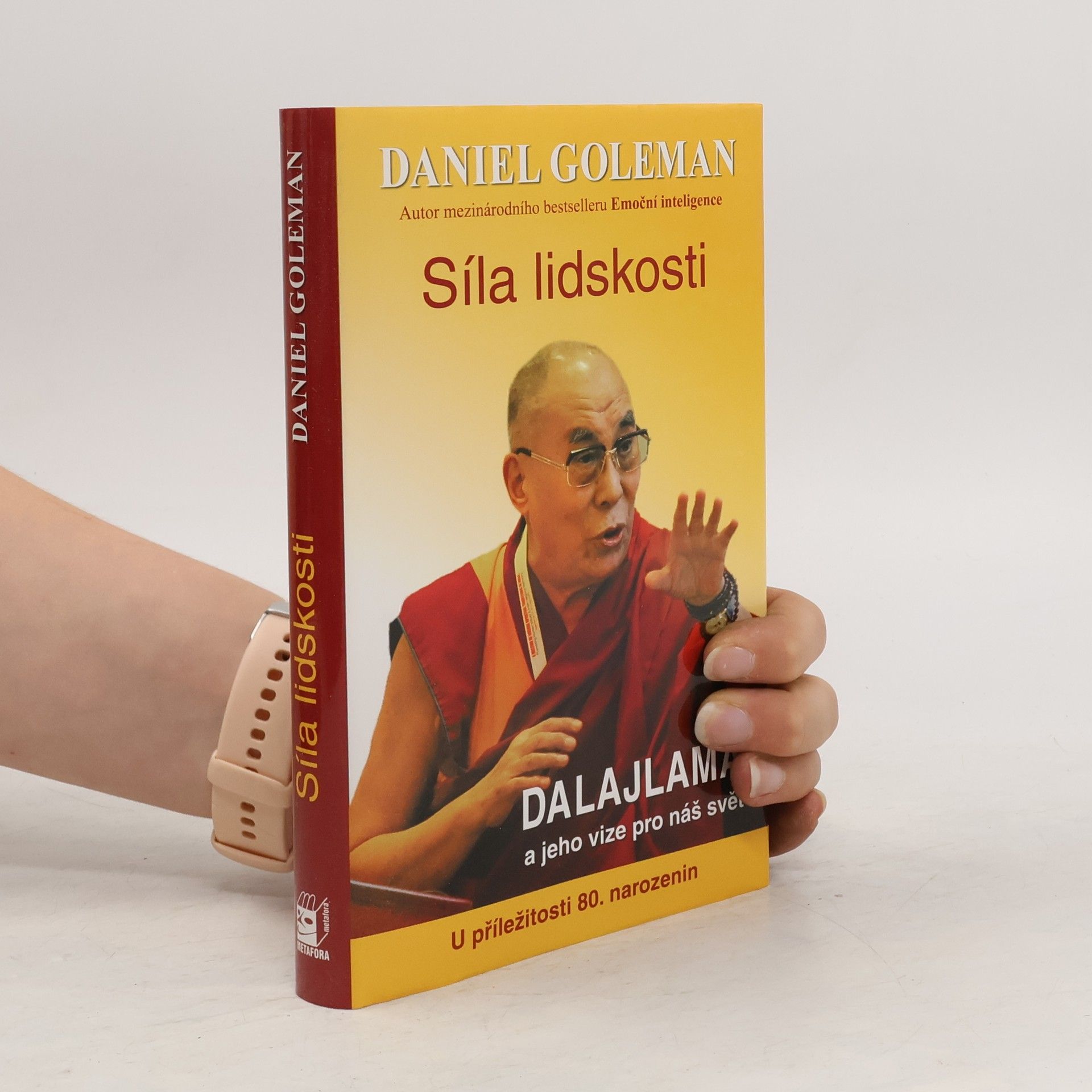 Daniel Goleman Síla lidskosti: Dalajlama a jeho vize pro lidstvo