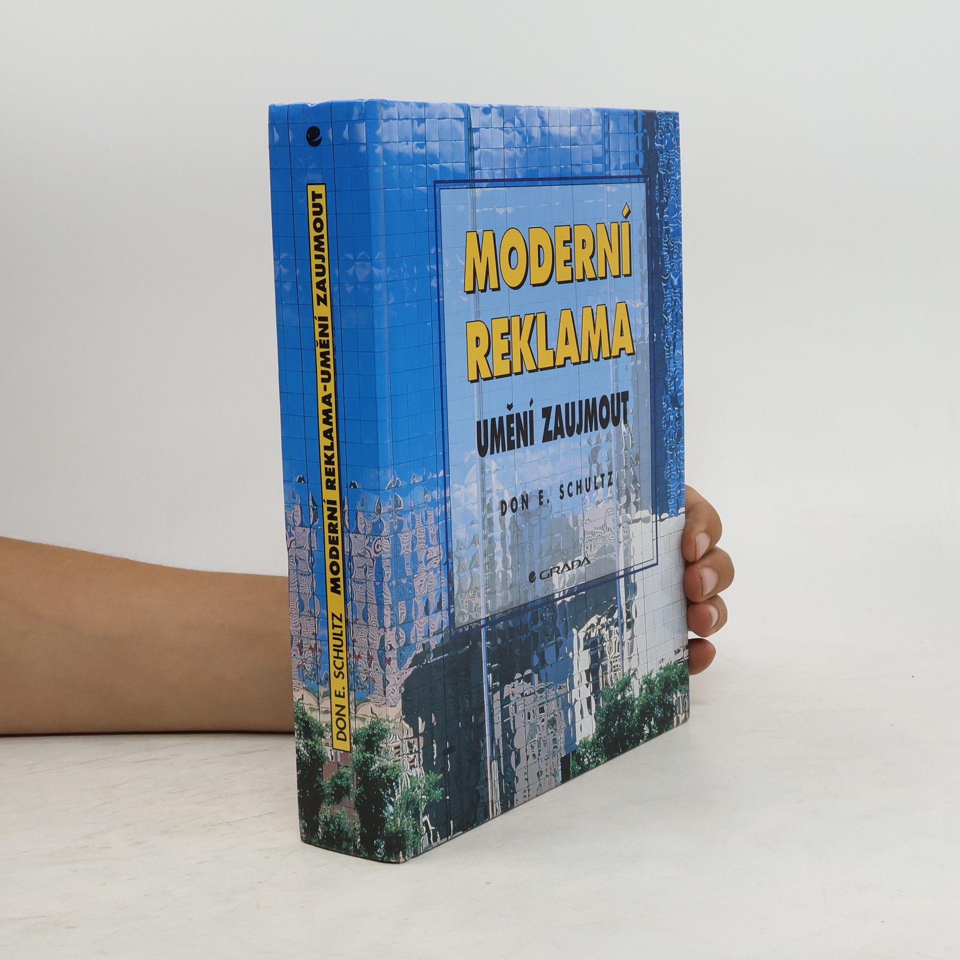 Don E. Schultz Moderní reklama: Umění zaujmout