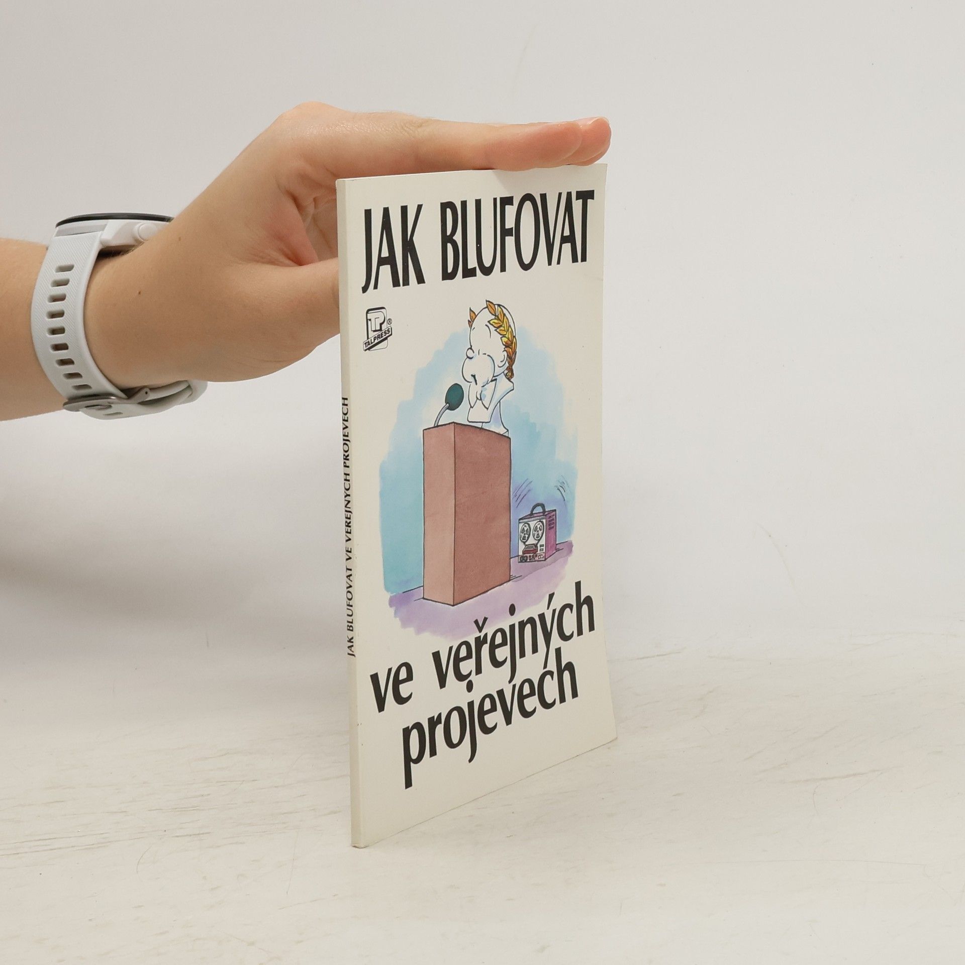 Chris Steward Jak blufovat ve veřejných projevech