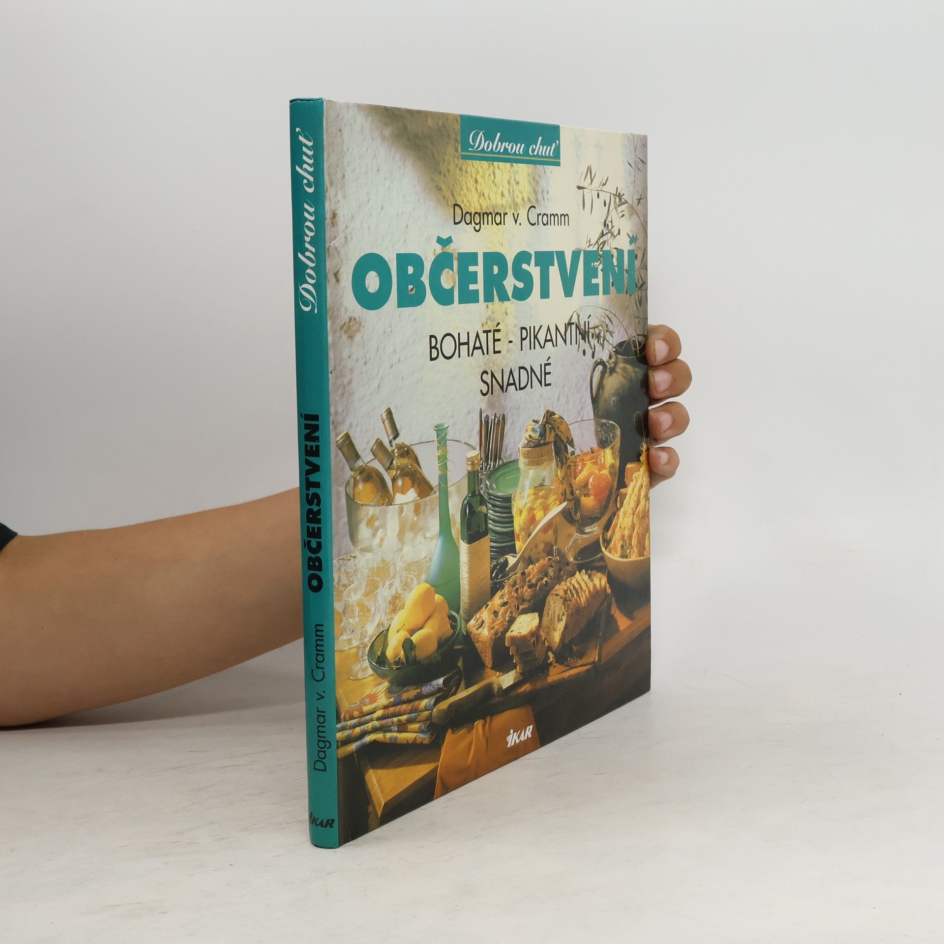 Dagmar von Cramm Občerstvení - bohaté, pikantní, snadné