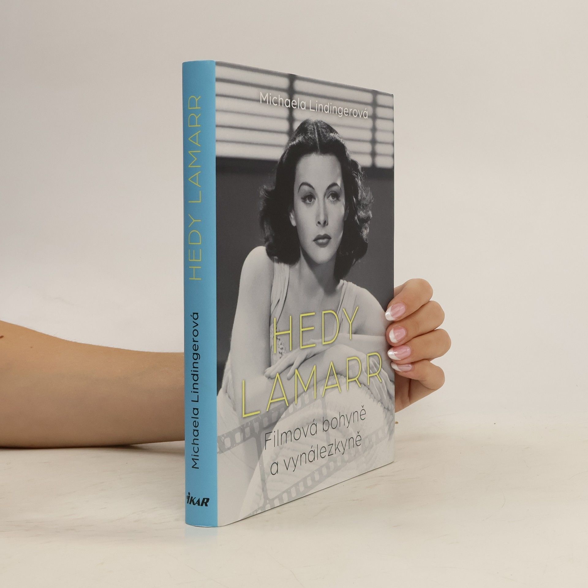 Michaela Lindinger Hedy Lamarr : filmová bohyně a vynálezkyně