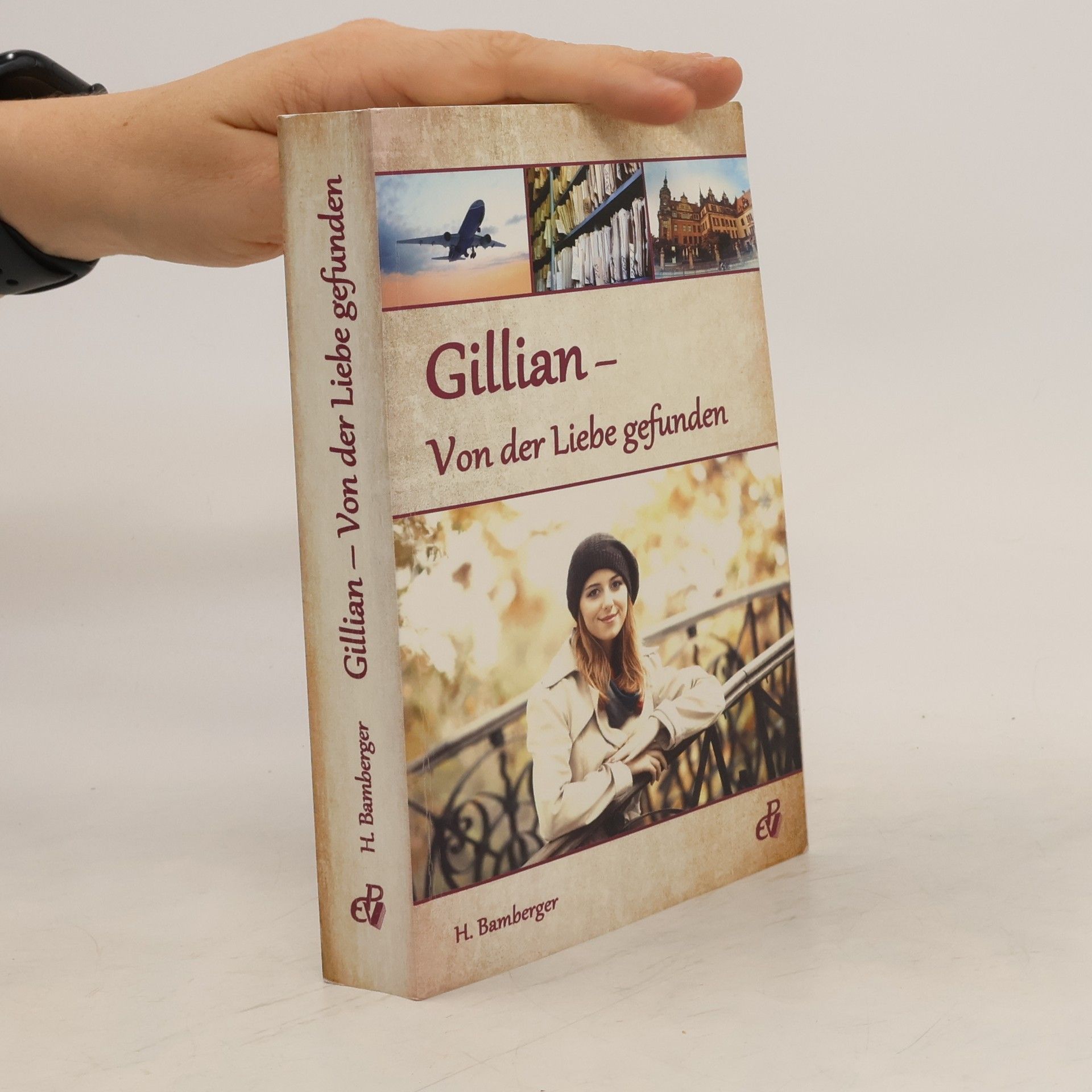 Heike Bamberger Gillian - von der Liebe gefunden