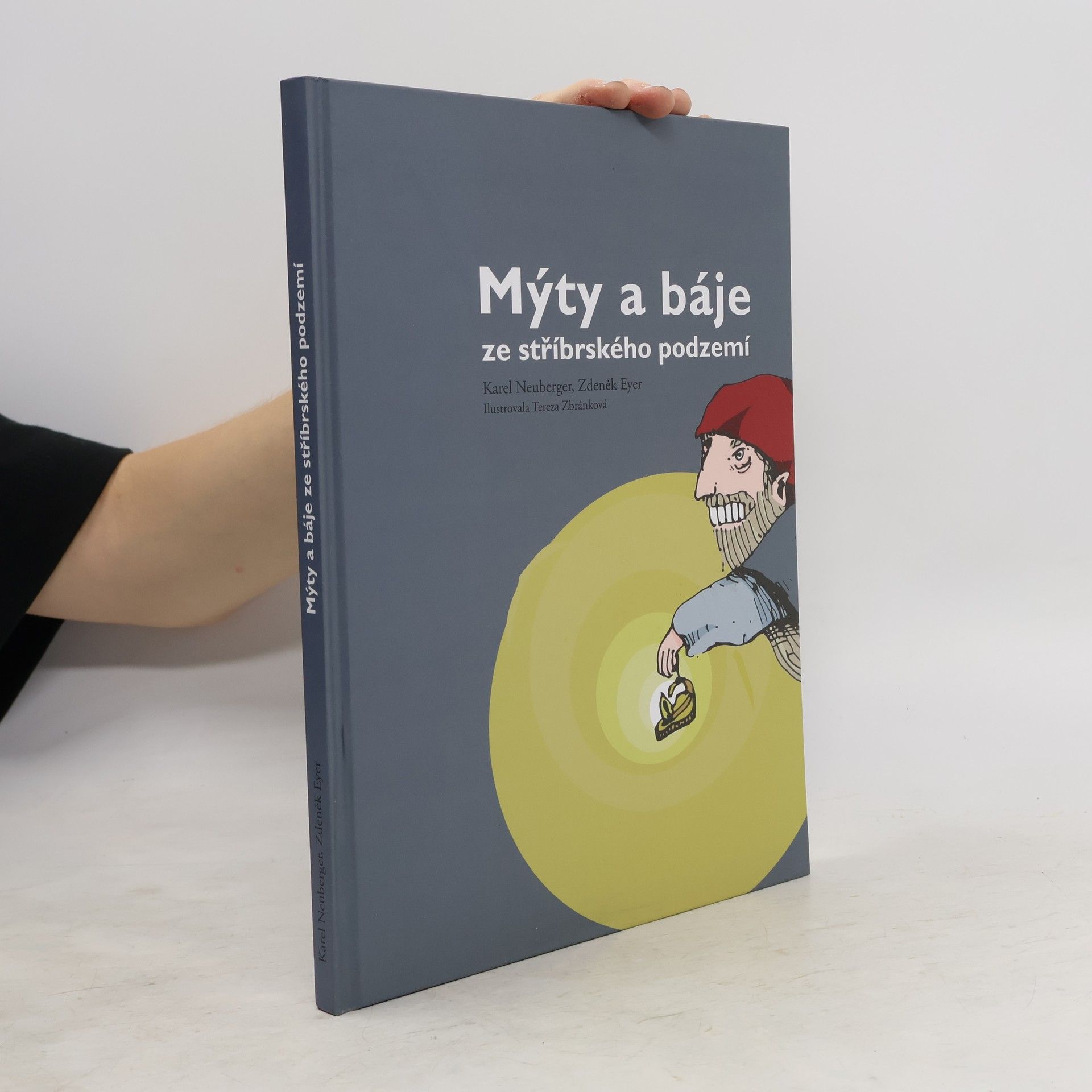 Karel Neuberger Mýty a báje ze stříbrského podzemí