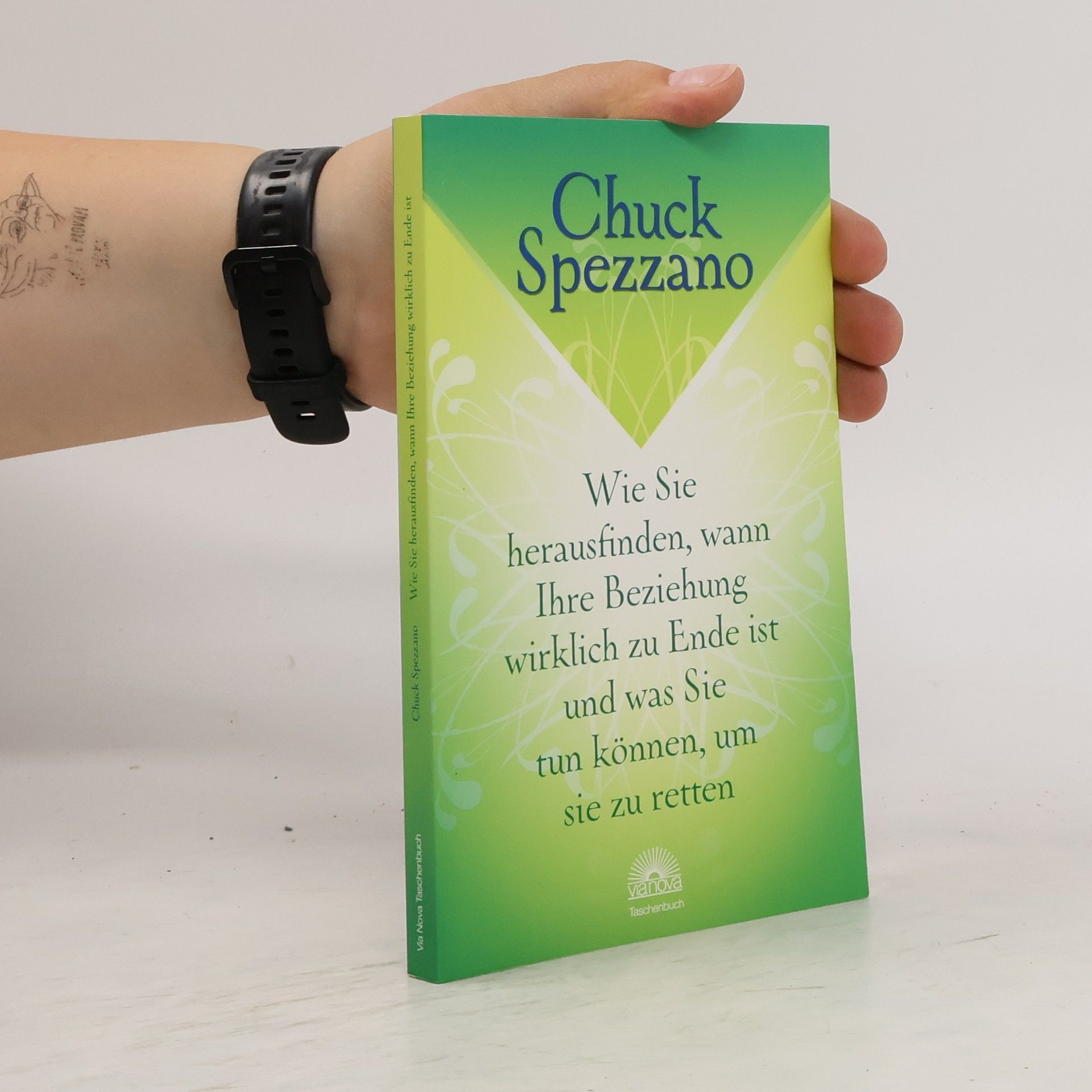 Chuck Spezzano Wie sie herausfinden, wann ihre Beziehung wirklich zu Ende ist und was sie tun können, um sie zu retten