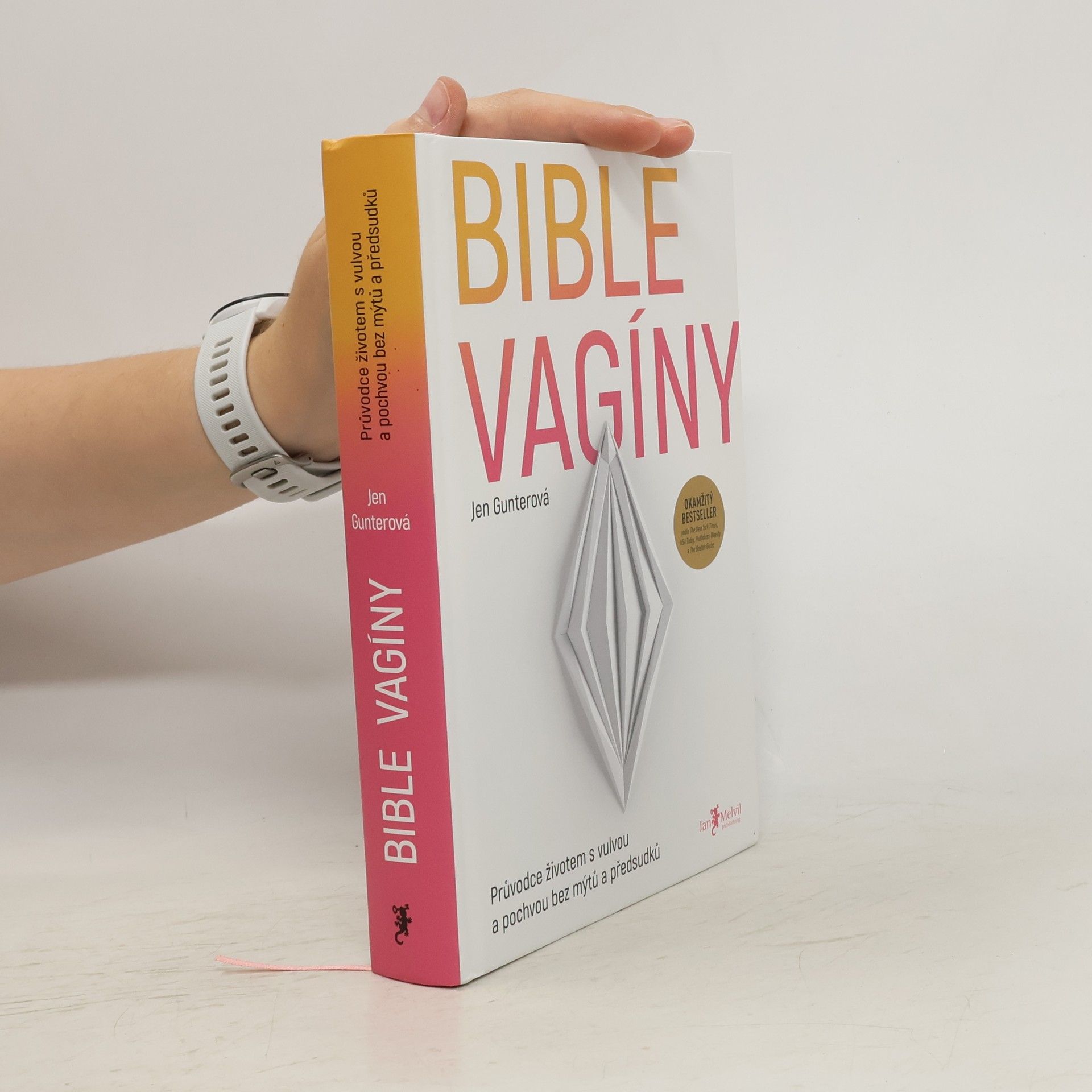 Jen Gunter Bible vagíny : průvodce životem s vulvou a pochvou bez mýtů a předsudků