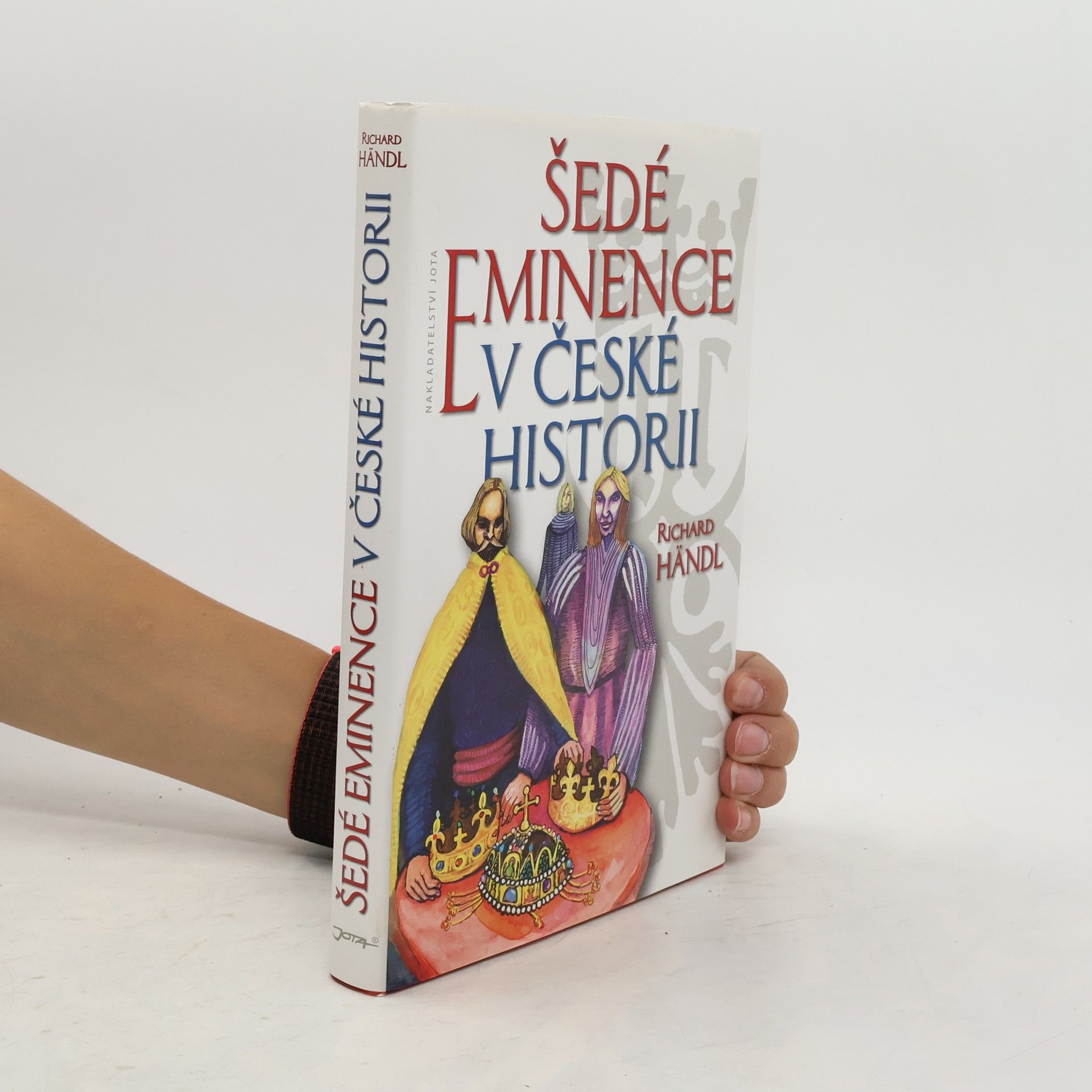Richard Händl Šedé eminence v české historii