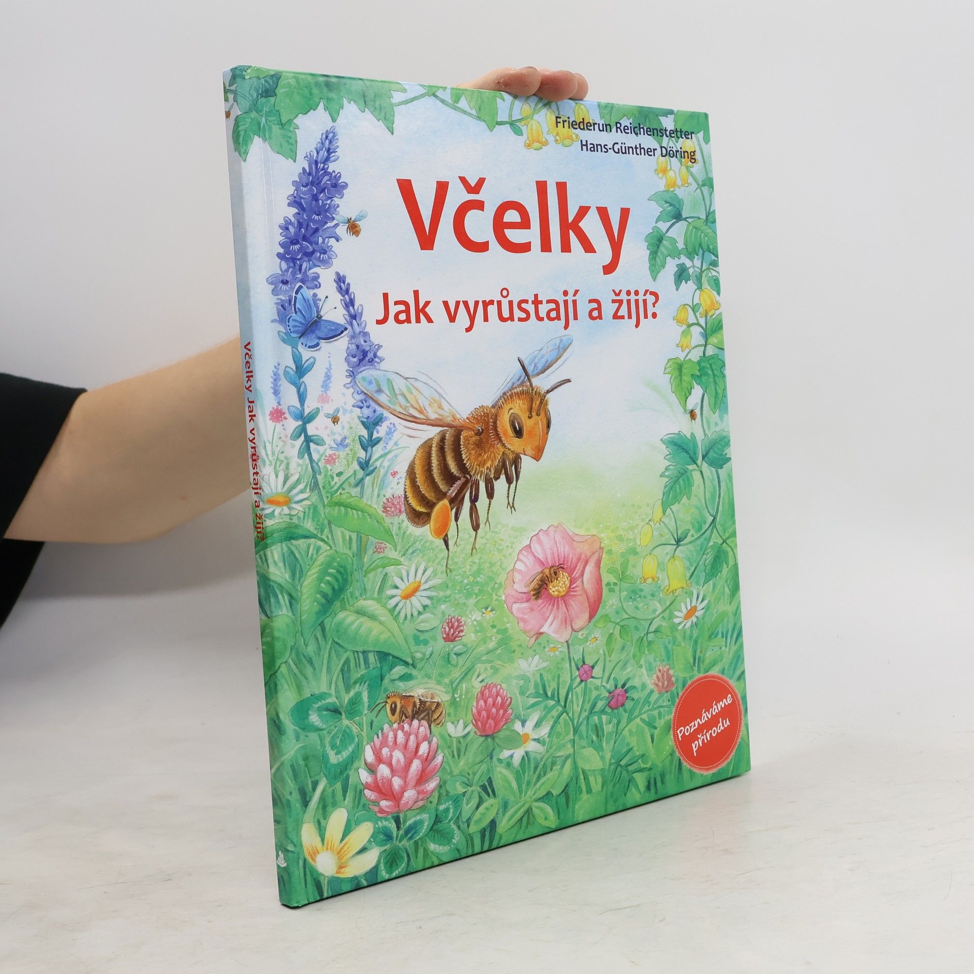 Friederun Reichenstetter Včelky - Jak vyrůstají a žijí?