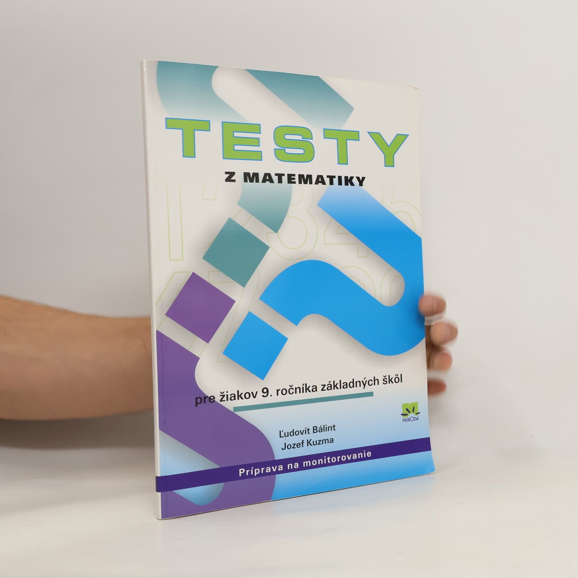 Bálint, Ľudovit Testy z matematiky pre žiakov 9. ročníka základných škol