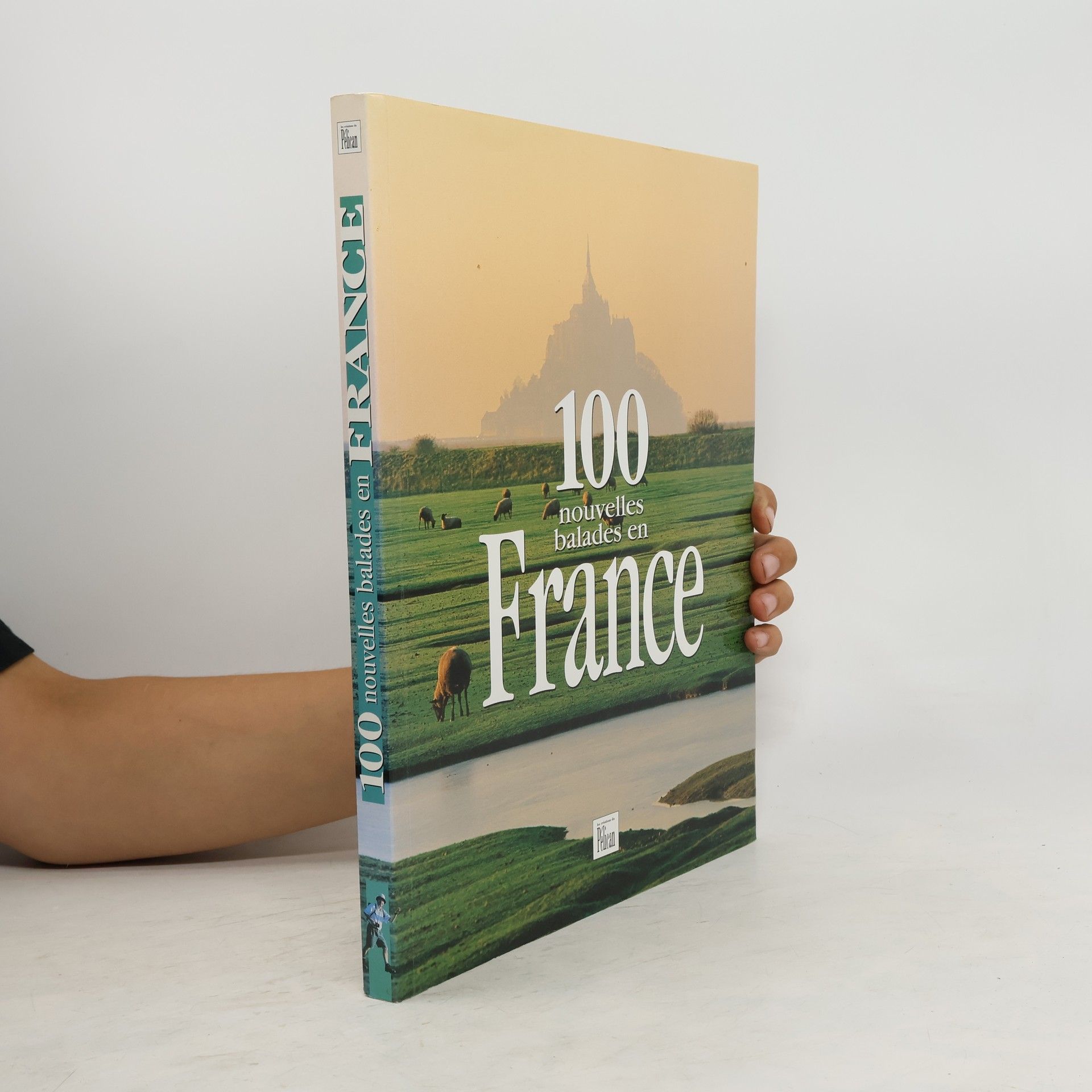 Collectif d'auteurs 100 nouvelles balades en France