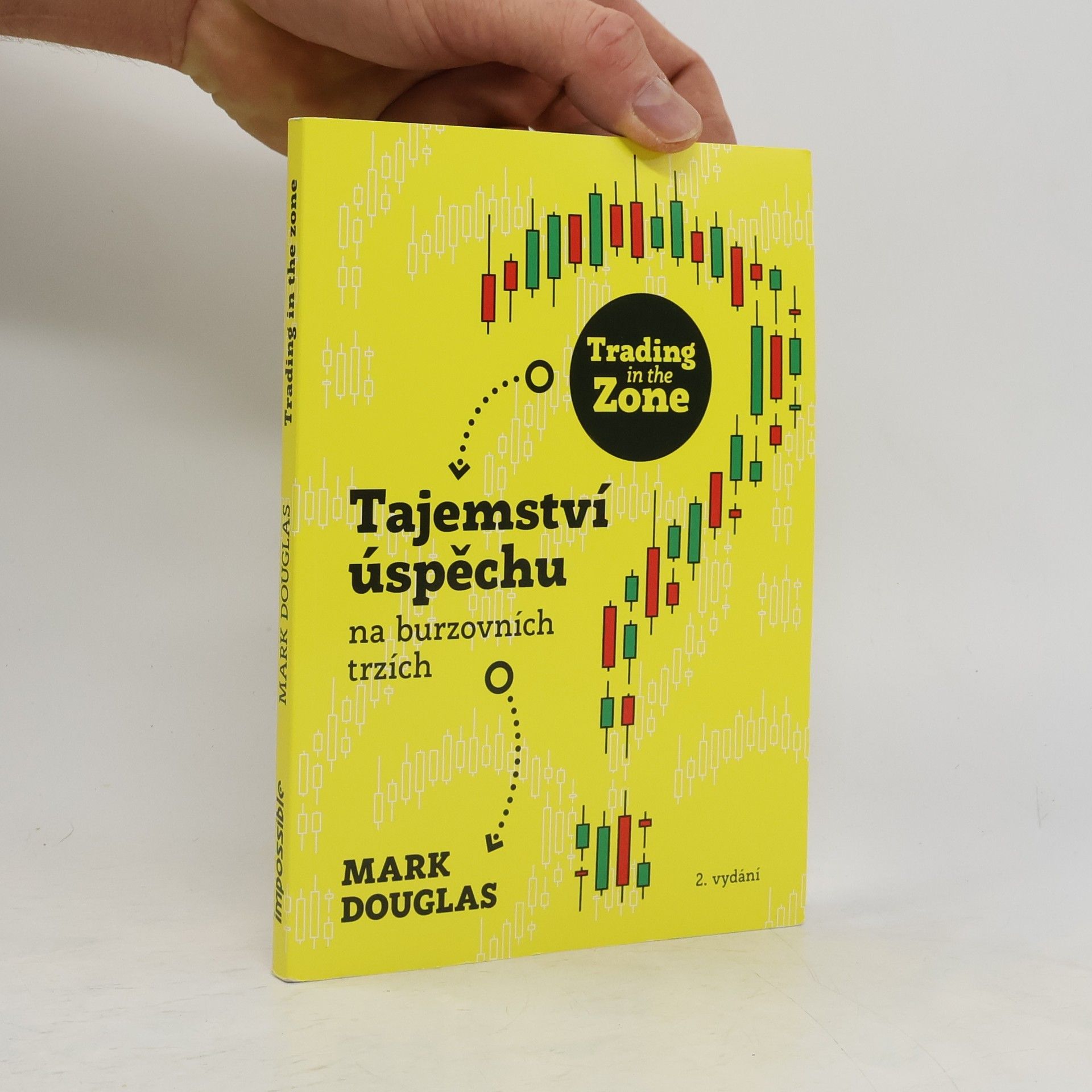 Mark Mark J. Douglas Trading in the zone : tajemství úspěchu na burzovních trzích