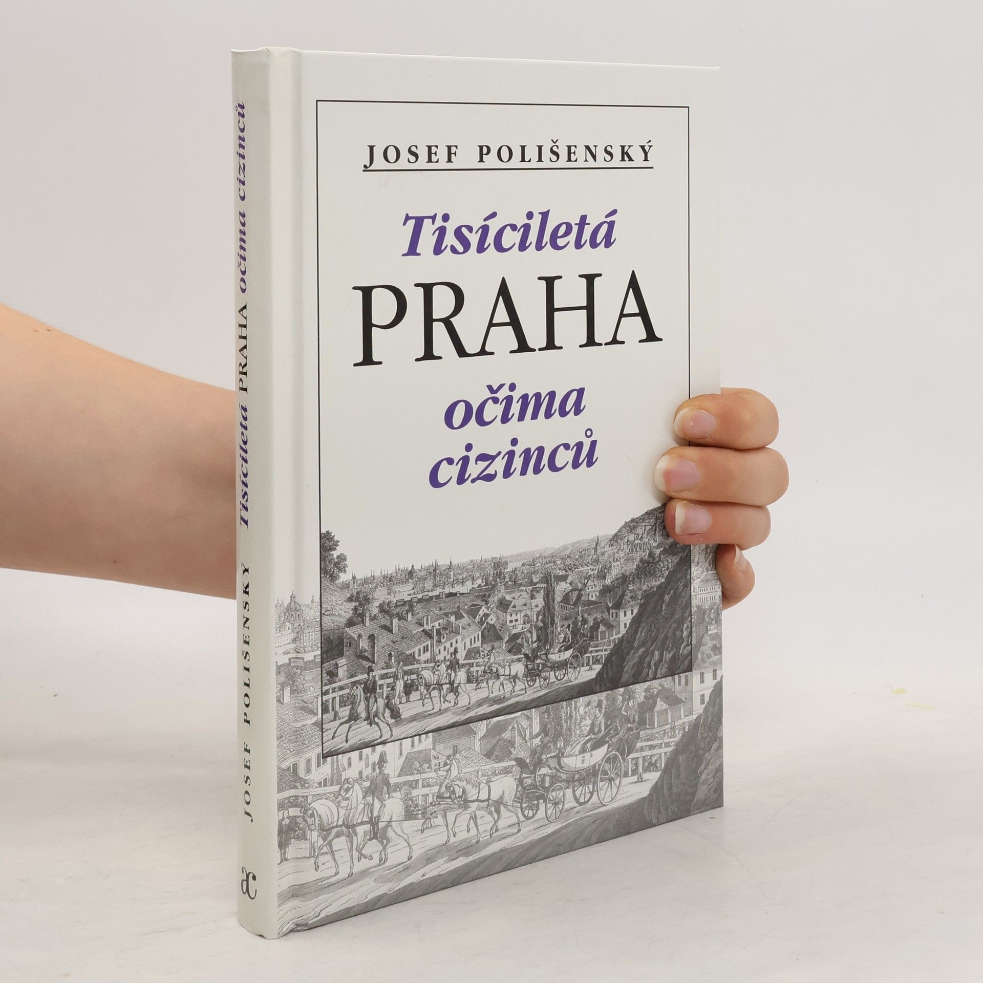 Josef Polišenský Tisíciletá Praha očima cizinců