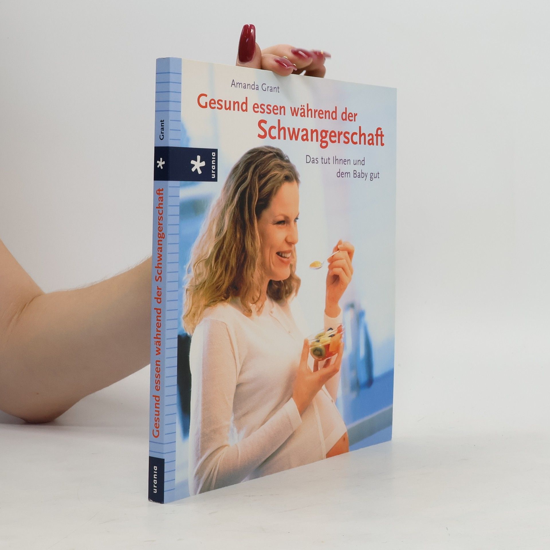 Amanda Grant Gesund essen während der Schwangerschaft