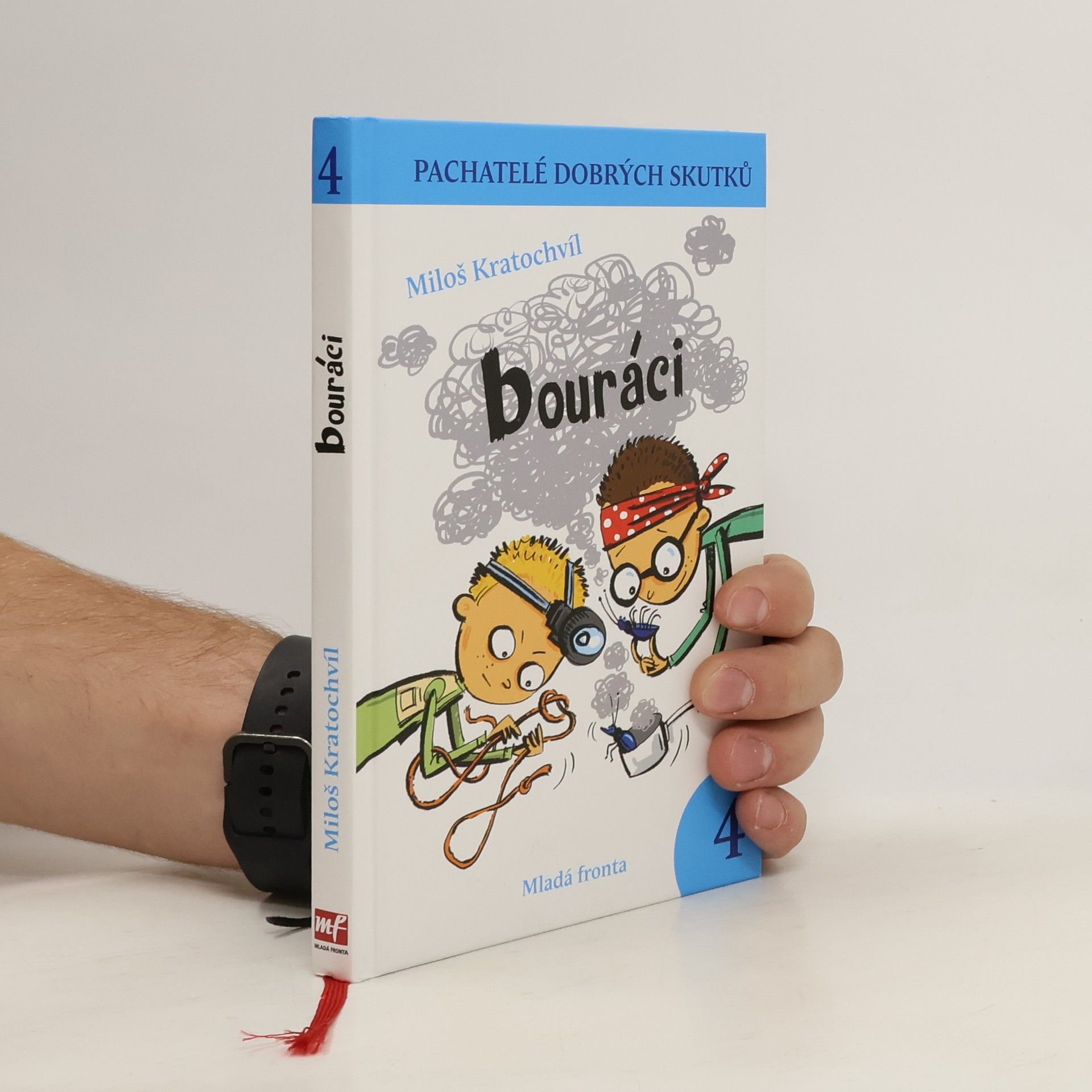 Miloš Václav Kratochvíl Pachatelé dobrých skutků. 4, Bouráci