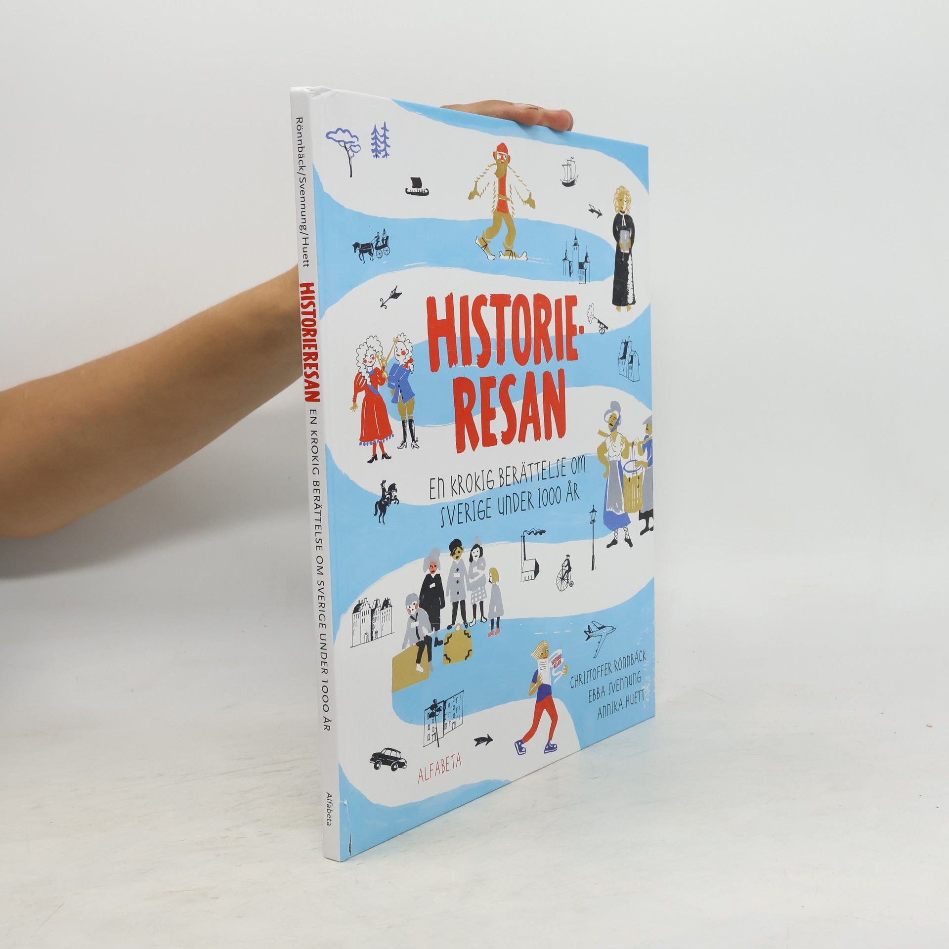 Christoffer Rönnbäck Historieresan. En krokig berättelse om Sverige under 1000 år