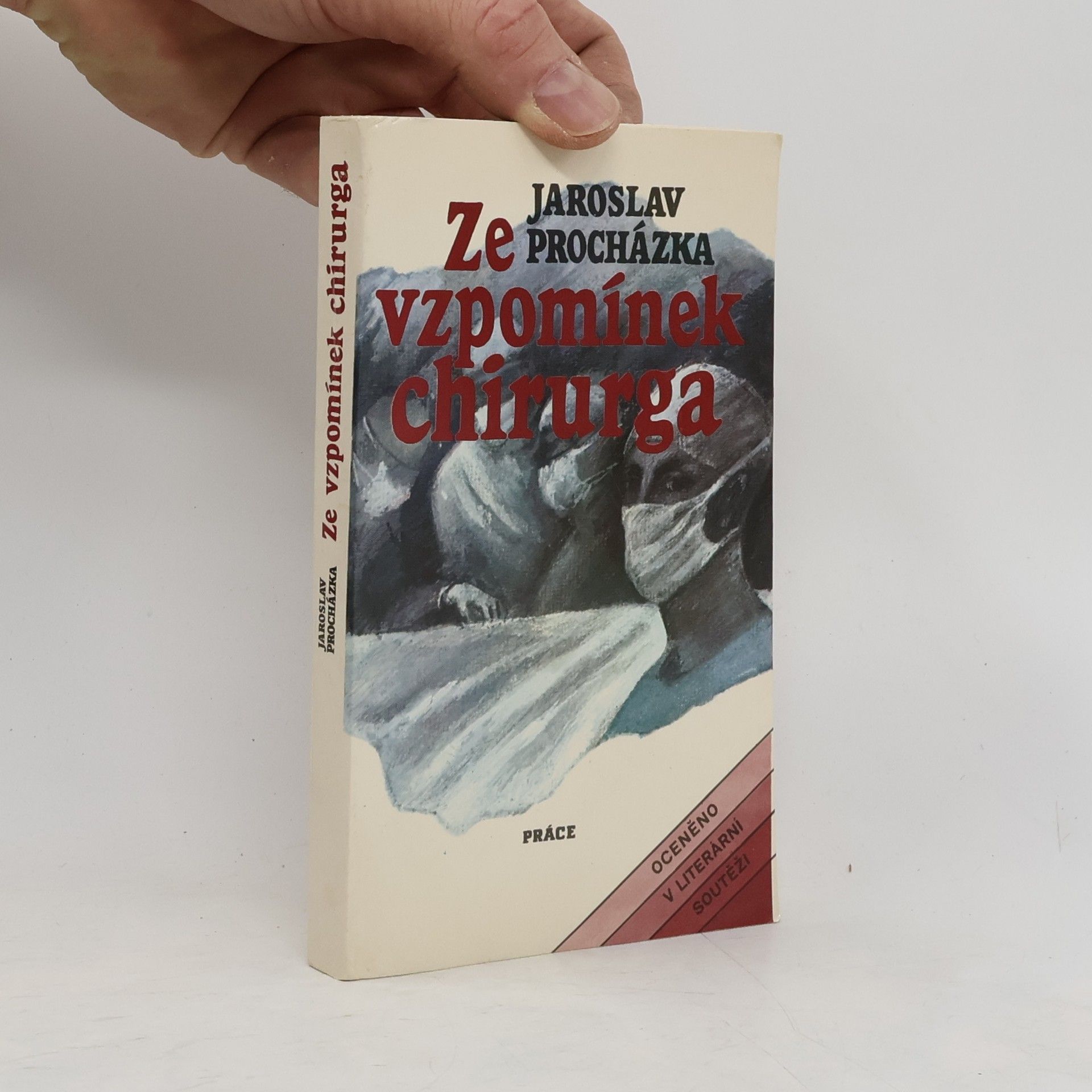 Jaroslav Procházka Ze vzpomínek chirurga