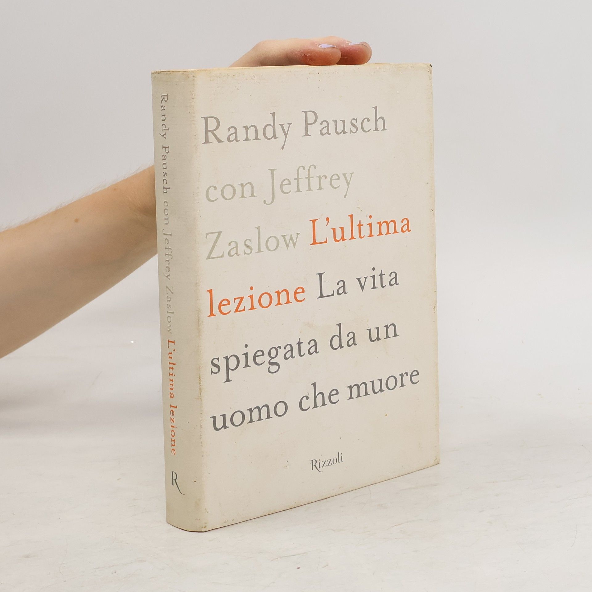 Randy Pausch L'ultima lezione. La vita spiegata da un uomo che muore