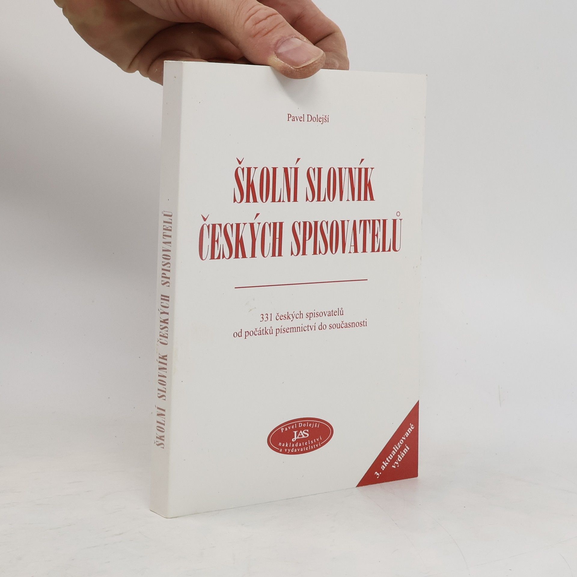 Pavel Dolejší Školní slovník českých spisovatelů : 331 českých spisovatelů od počátků písemnictví do současnosti