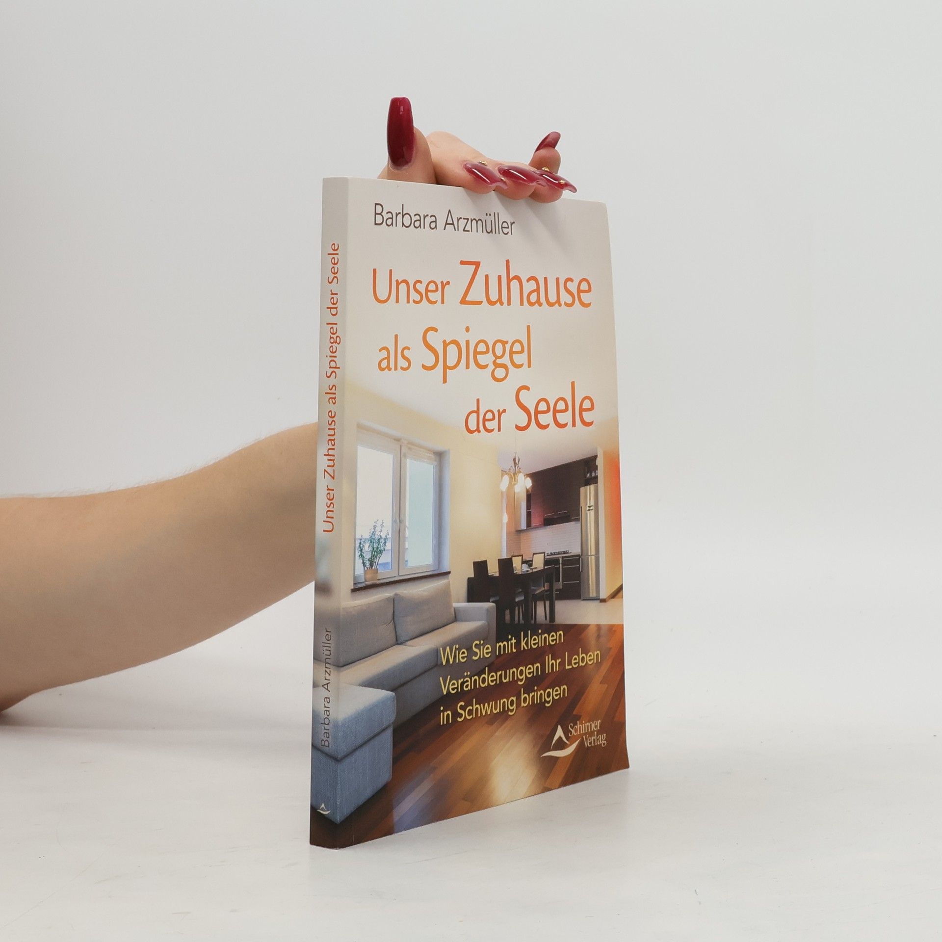Barbara Arzmüller Unser Zuhause als Spiegel der Seele