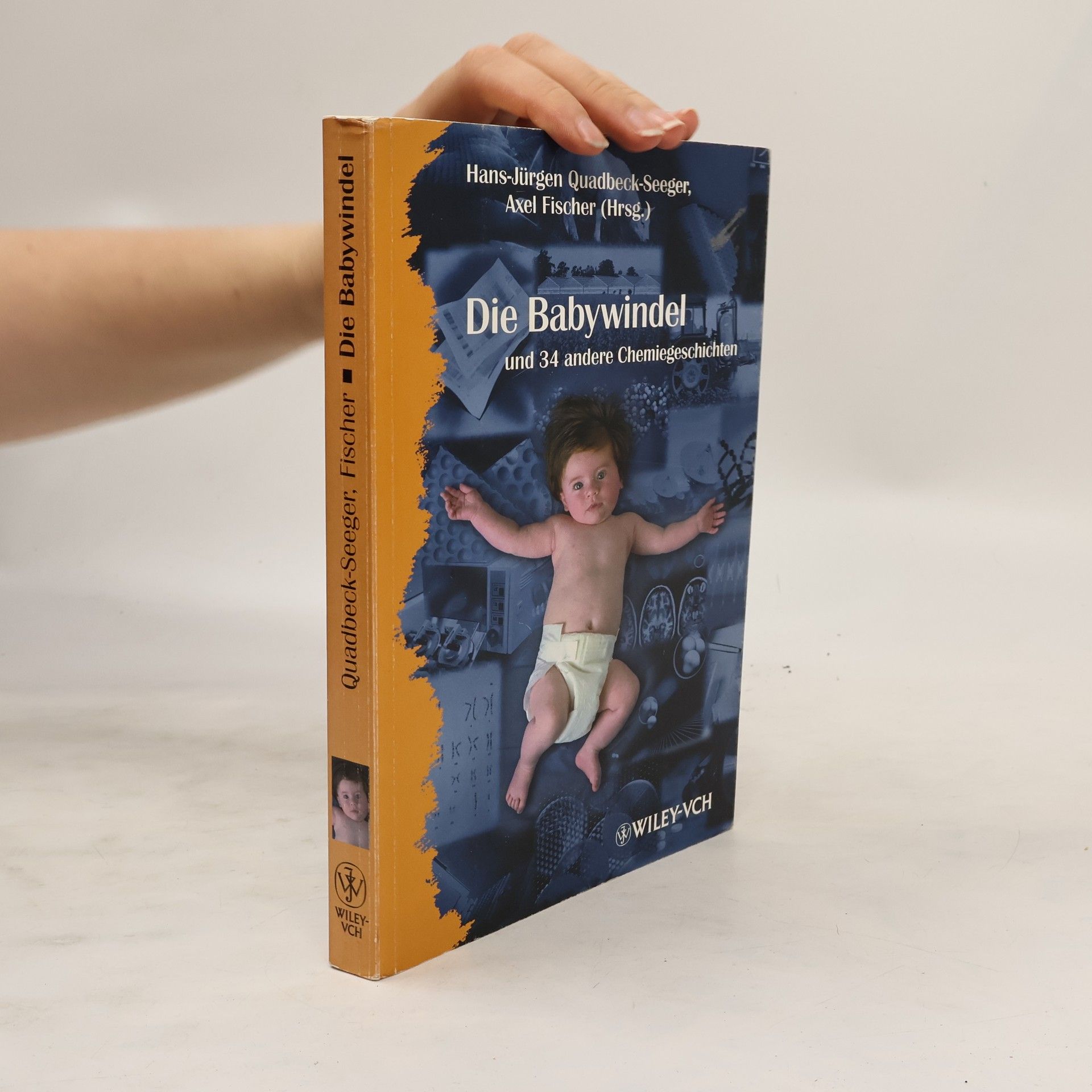 Hans-Jürgen Quadbeck-Seeger Die Babywindel und 34 andere Chemiegeschichten