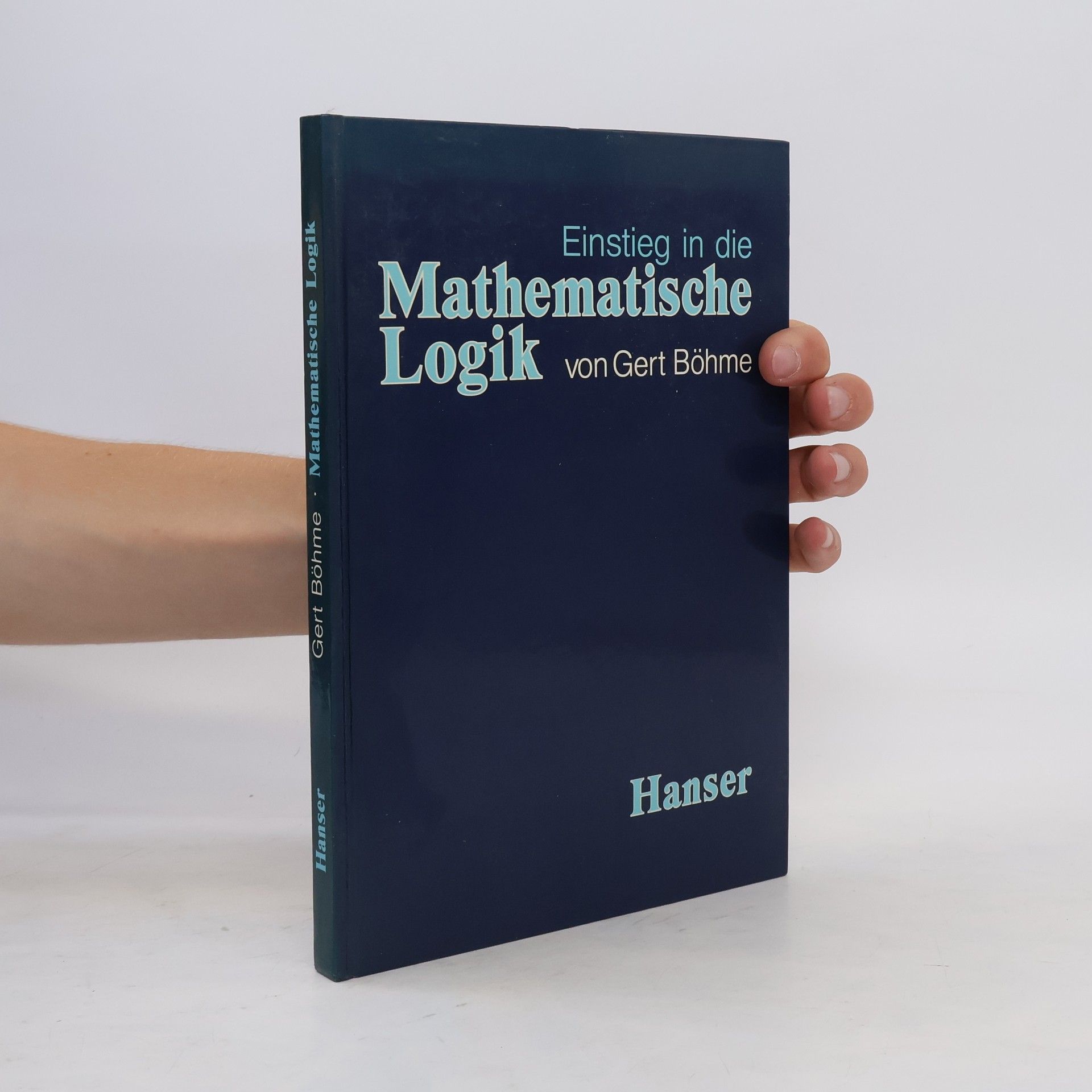 Gert Böhme Einstieg in die mathematische Logik