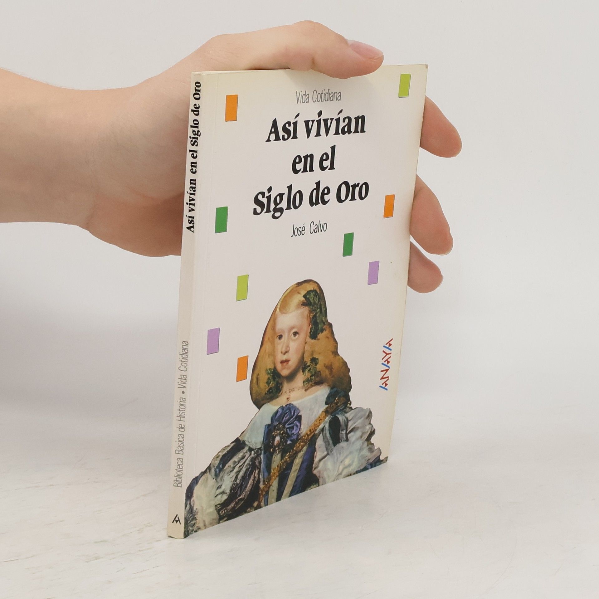 Jose Calvo Así vivían en el Siglo de Oro