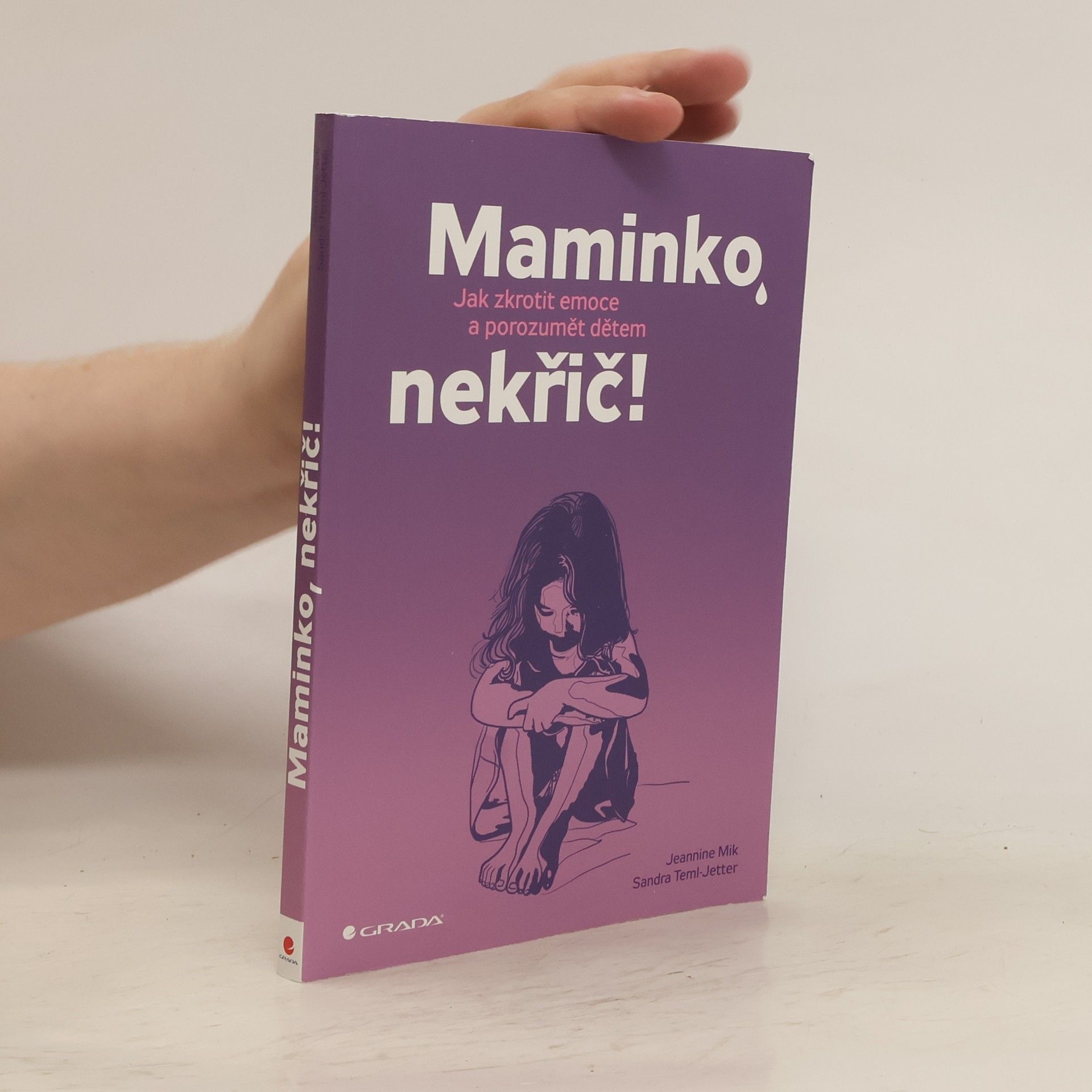 Jeannine Mik Maminko, nekřič! : jak zkrotit emoce a porozumět dětem